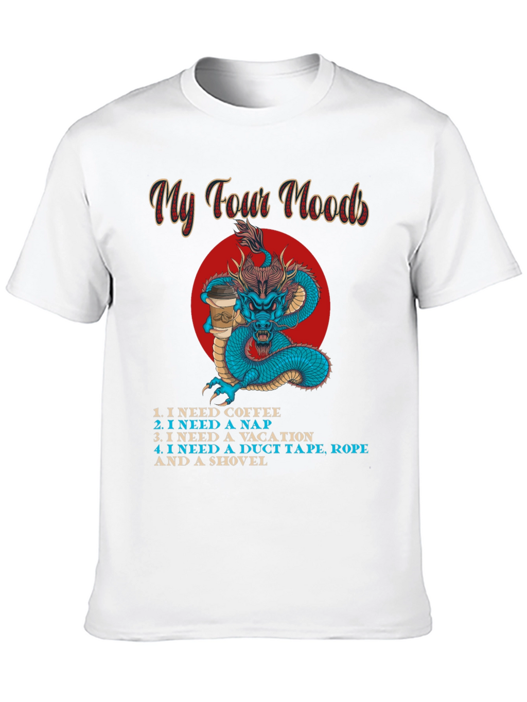My Four Moods Graphic Tee - Funny Dragon Shirt