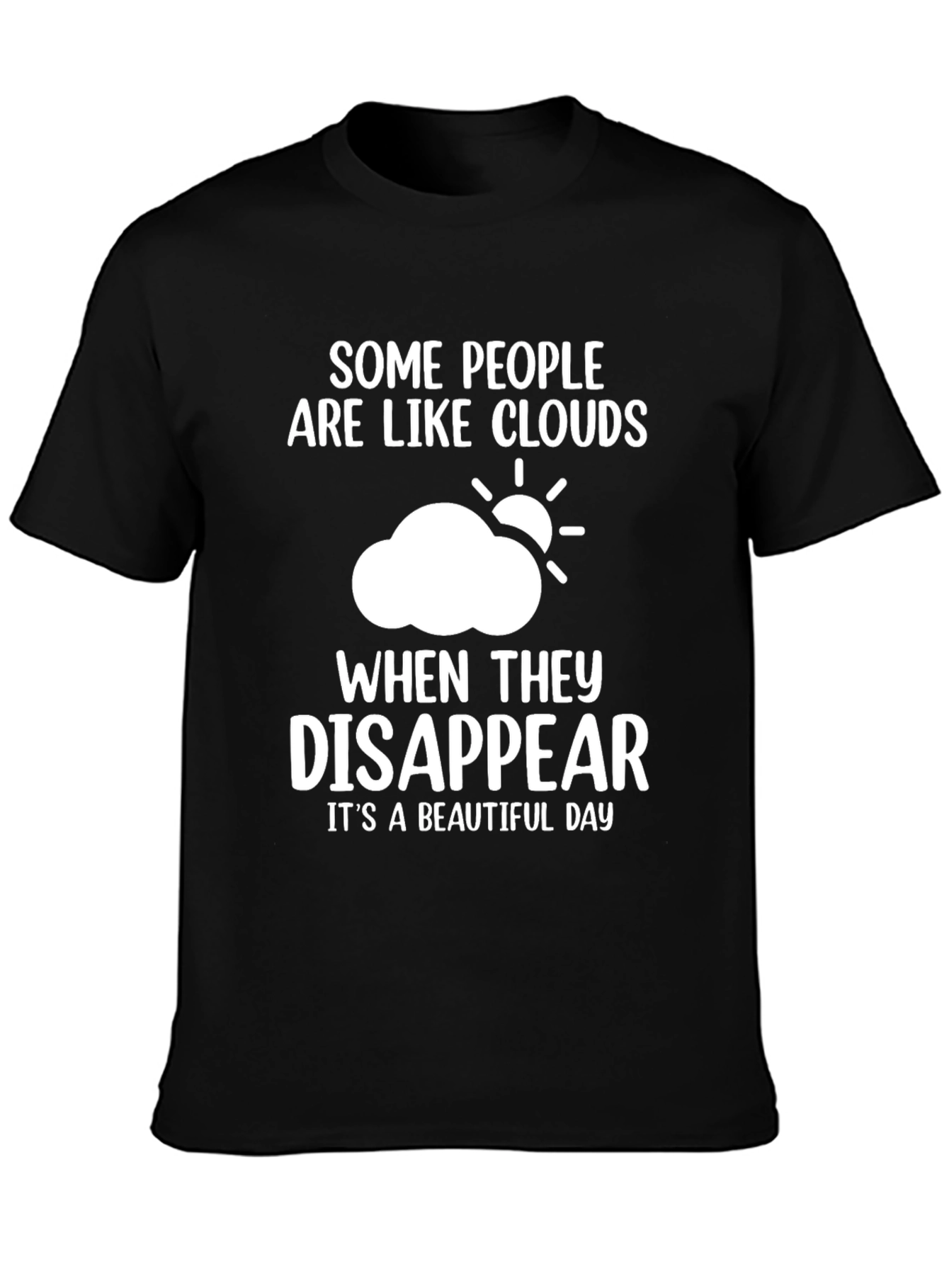 Funny Cloud Disappear T-Shirt - Beautiful Day Tee