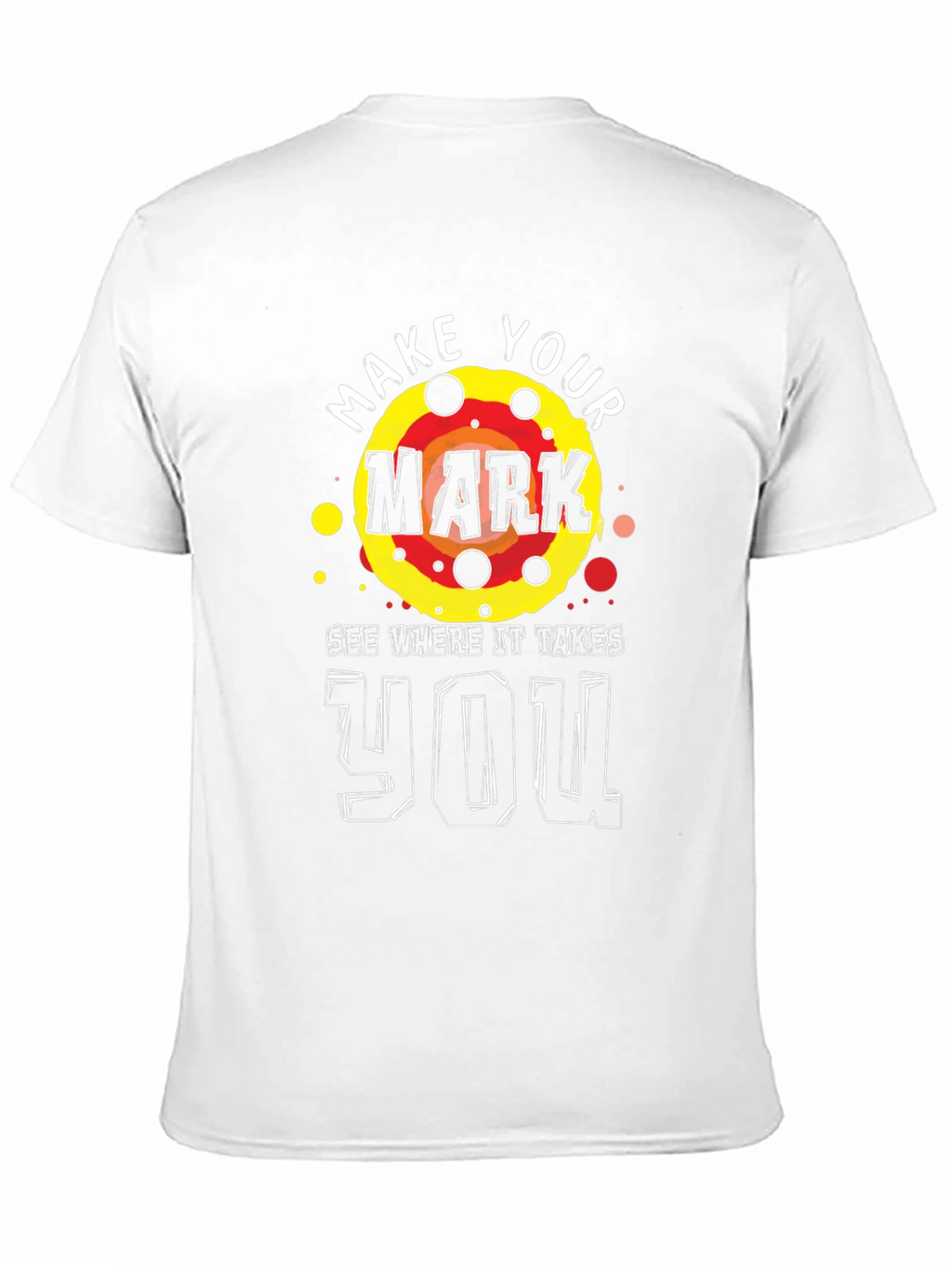 Make Your Mark T-Shirt - Motivational Graphic Tee
