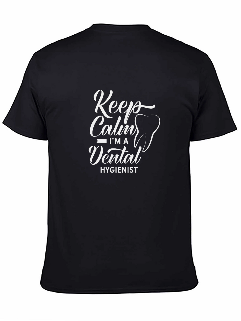 Keep Calm Im a Dental Hygienist Black T-Shirt