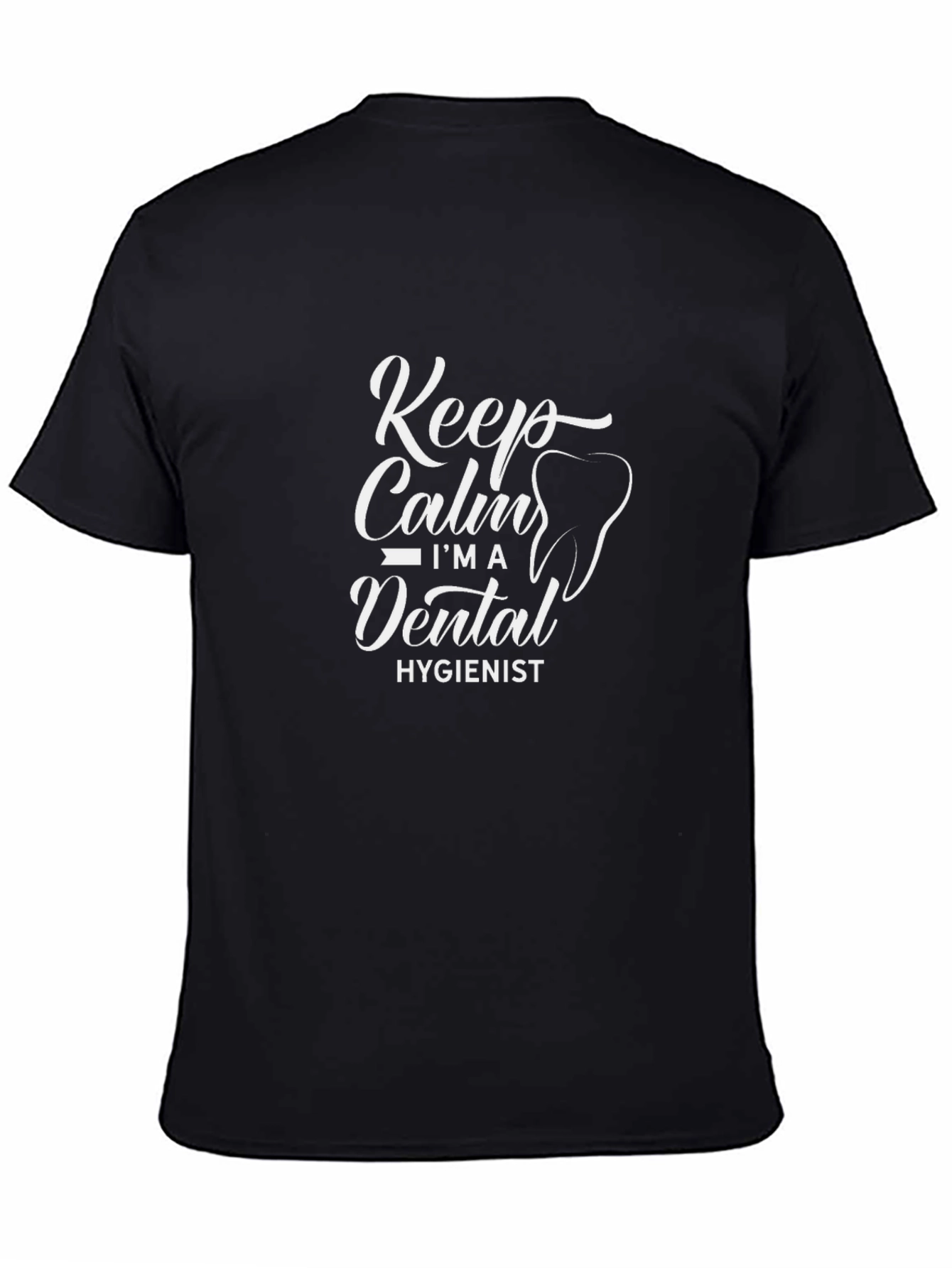 Keep Calm Im a Dental Hygienist Black T-Shirt