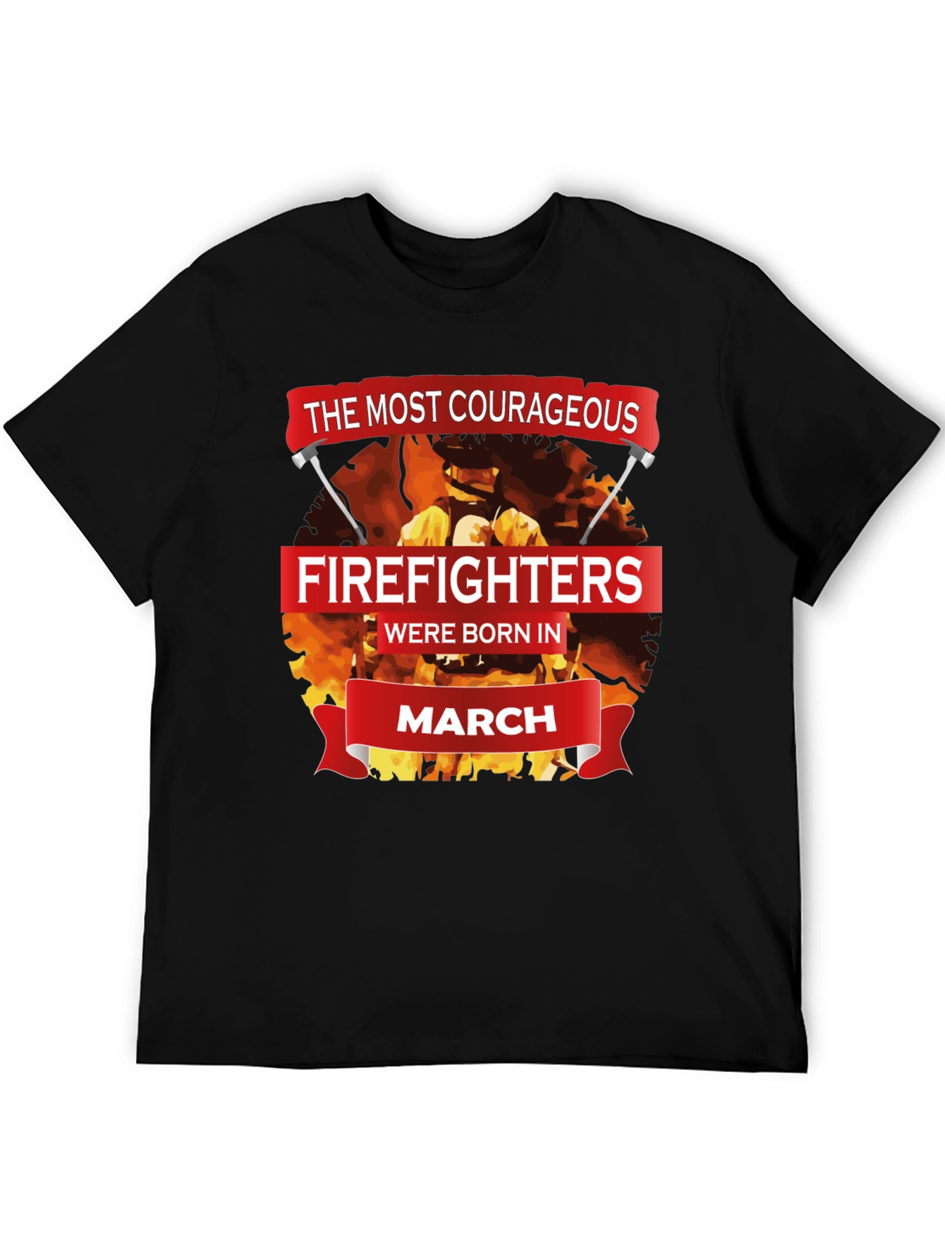Courageous Firefighters Born in March T-Shirt