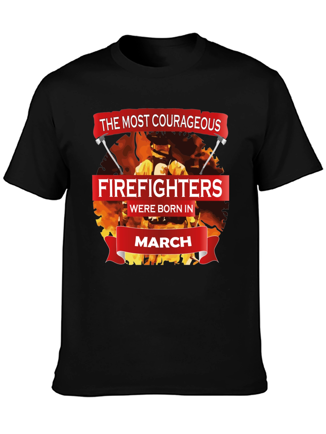 Courageous Firefighters Born in March T-Shirt