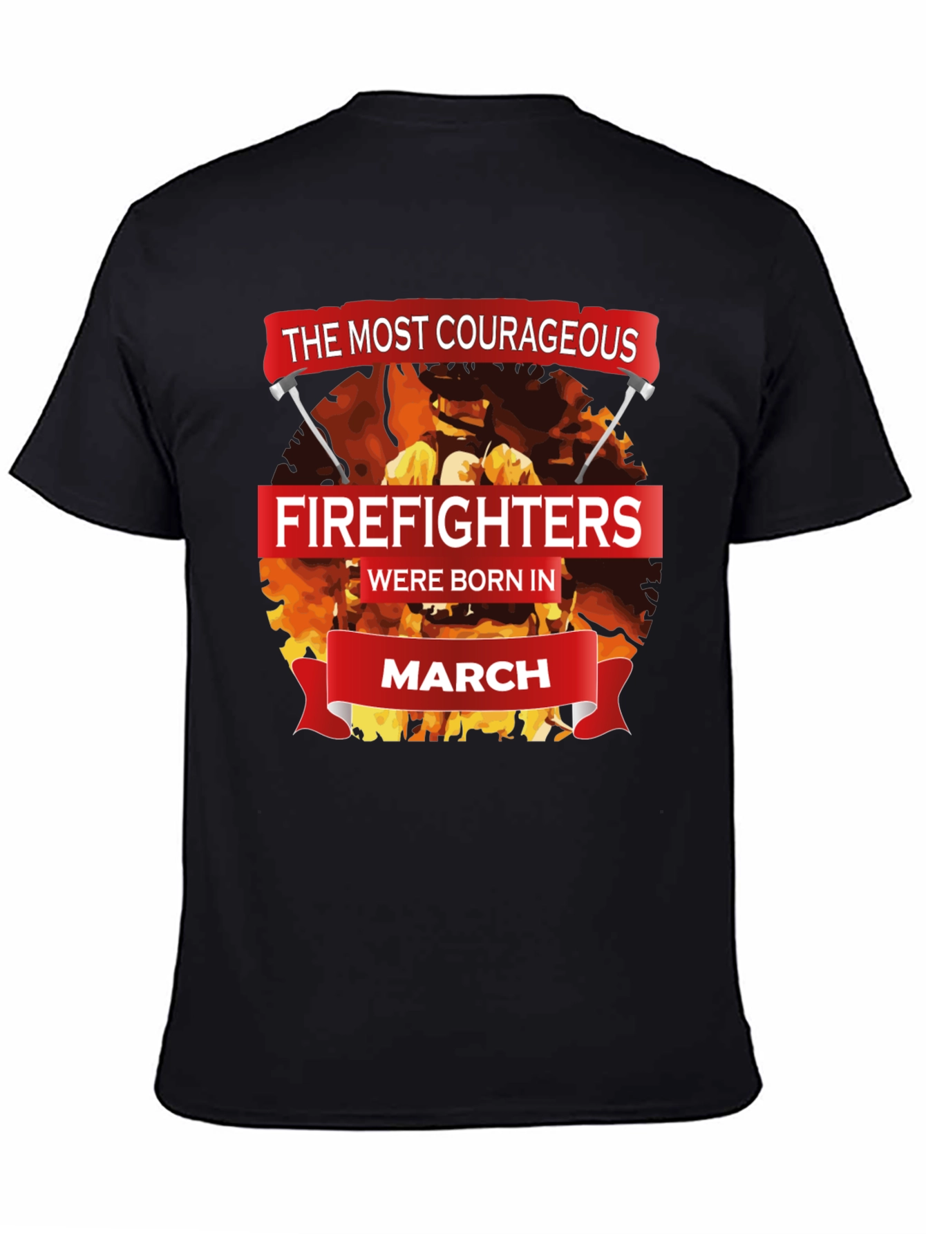 Courageous Firefighters Born in March T-Shirt