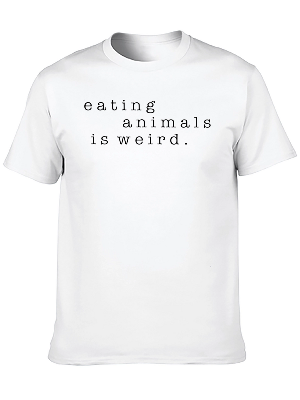 Eating Animals Is Weird T-Shirt