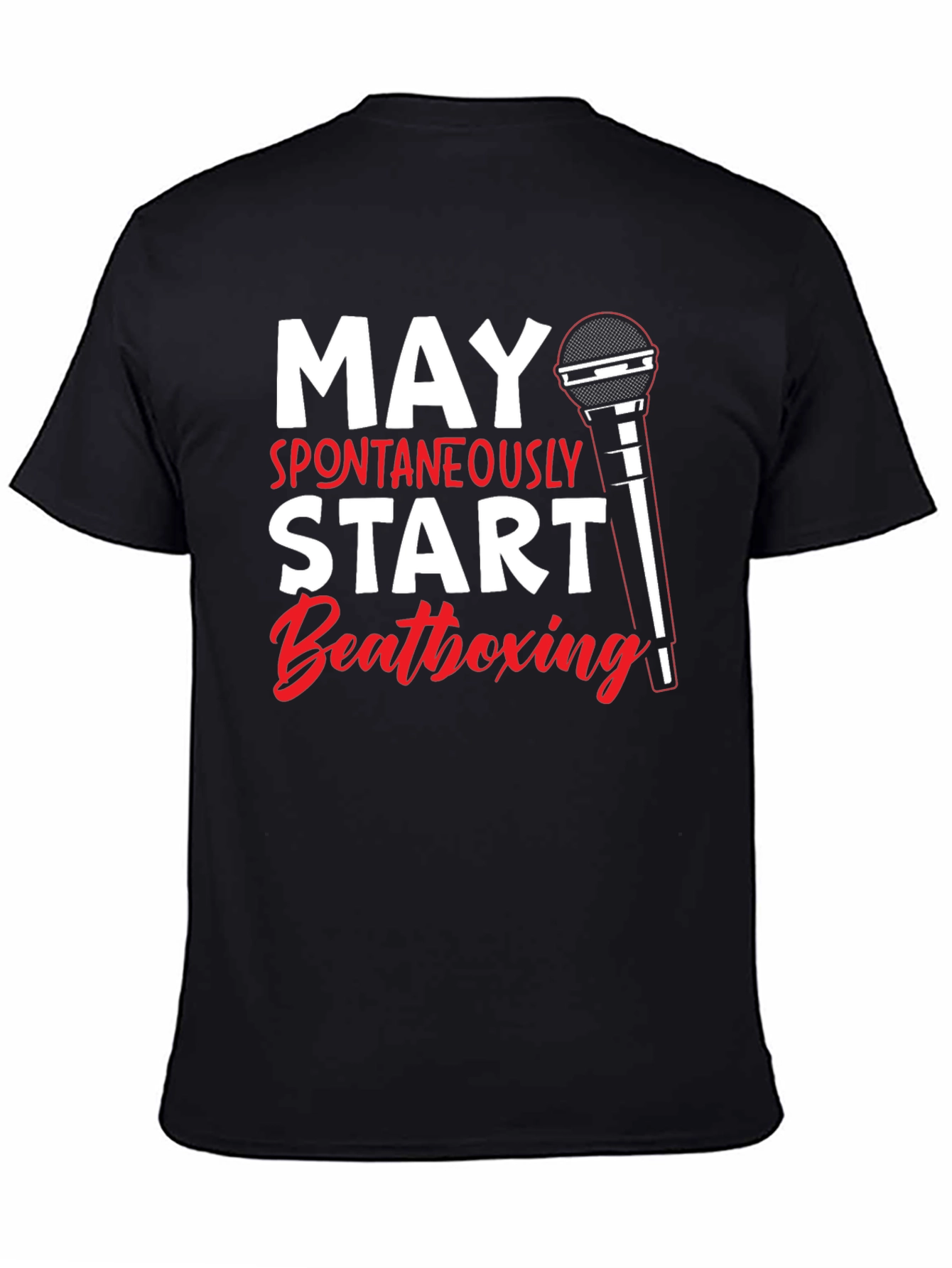 May Spontaneously Start Beatboxing Black T-Shirt