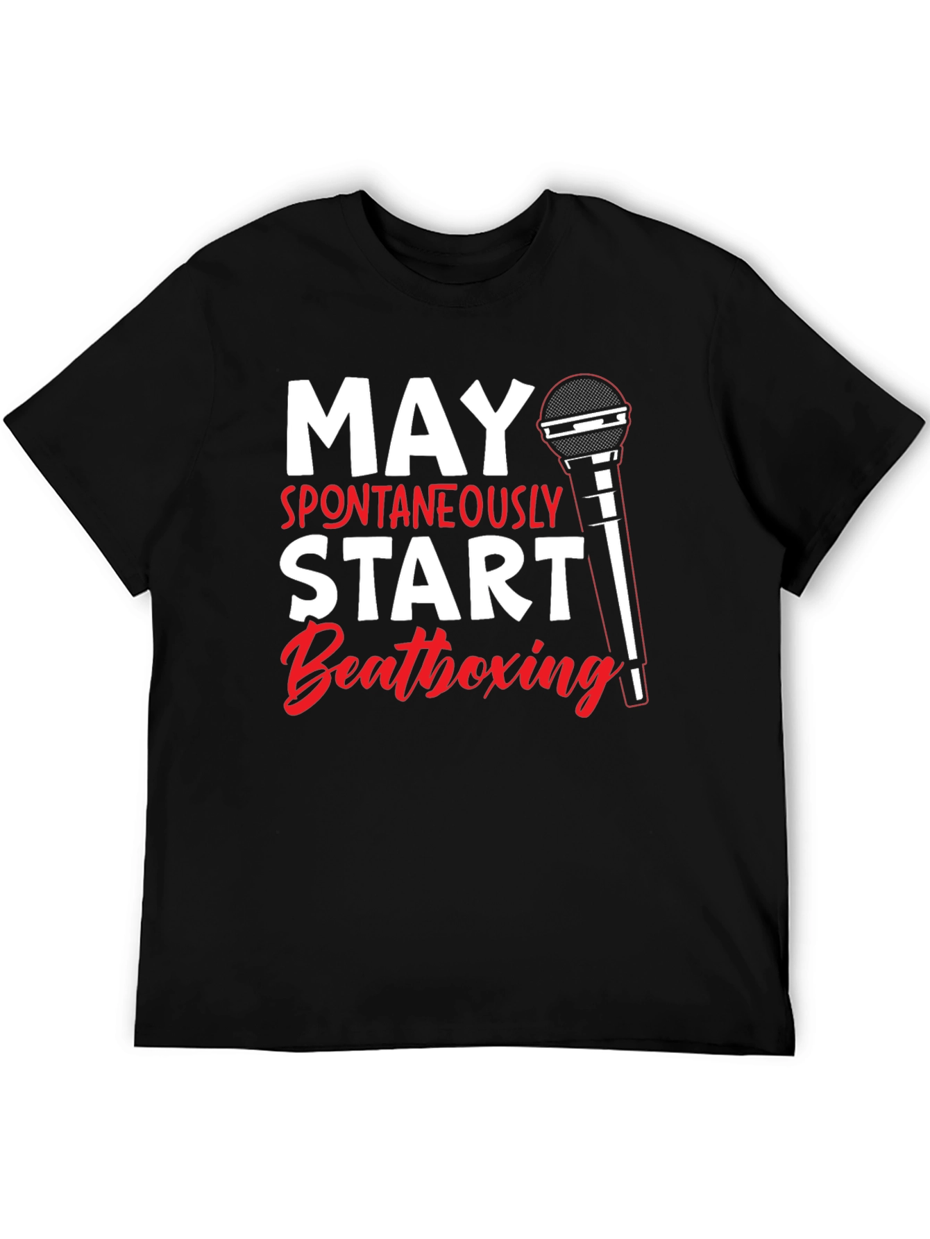 May Spontaneously Start Beatboxing Black T-Shirt