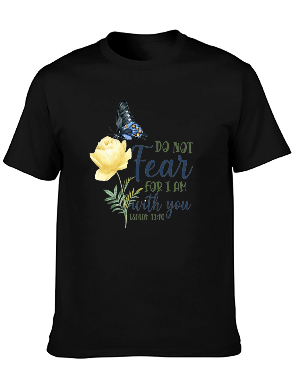 Do Not Fear T-Shirt with Butterfly & Flower Graphic