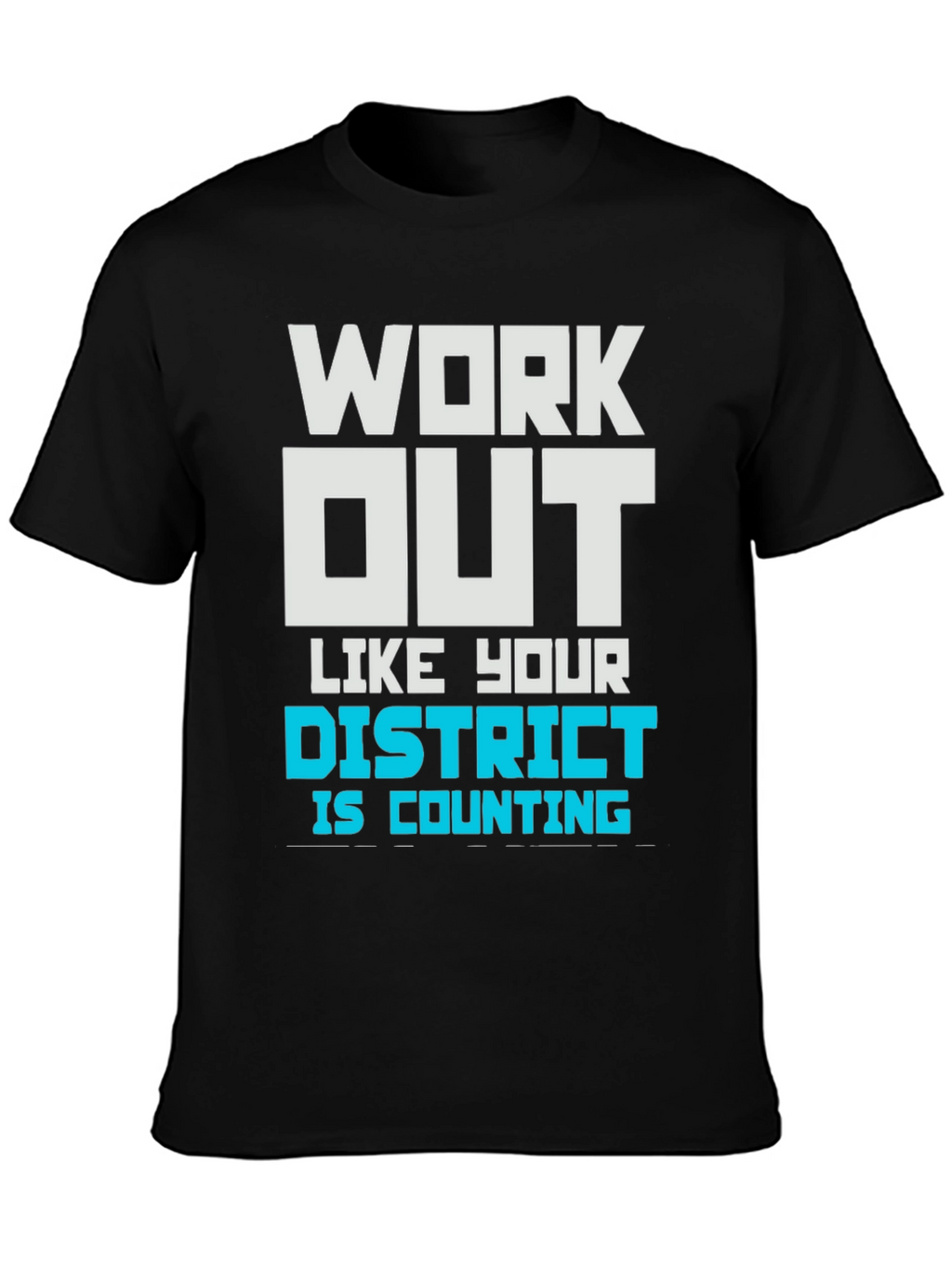 Work Out Like Your District T-Shirt