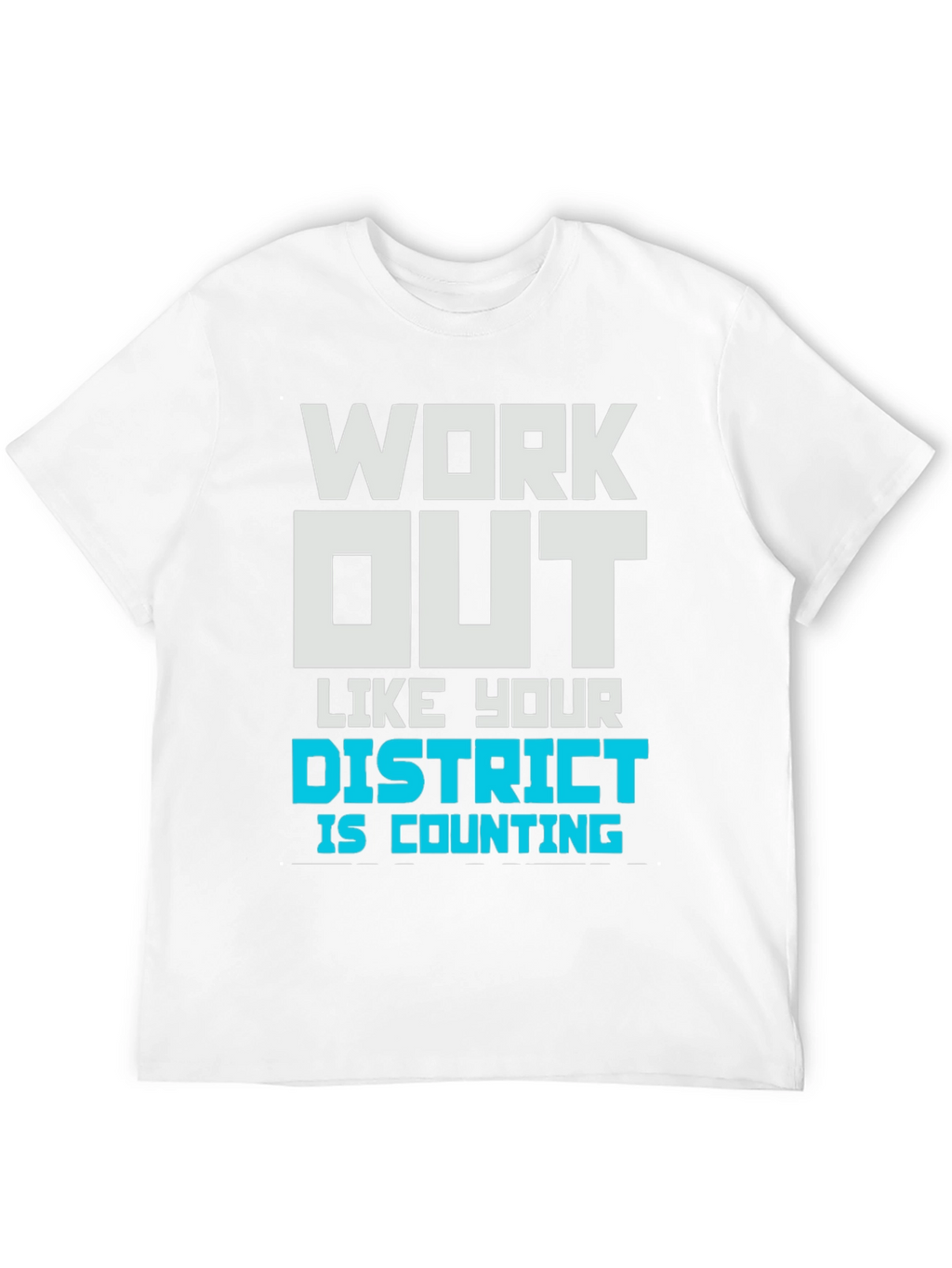 Work Out Like Your District T-Shirt