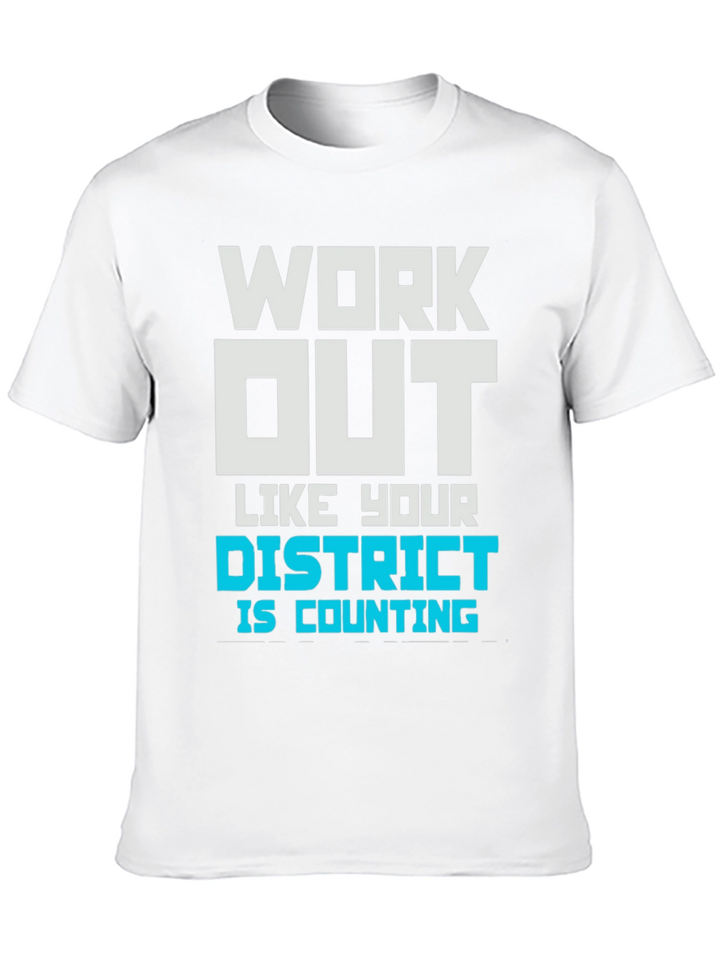 Work Out Like Your District T-Shirt