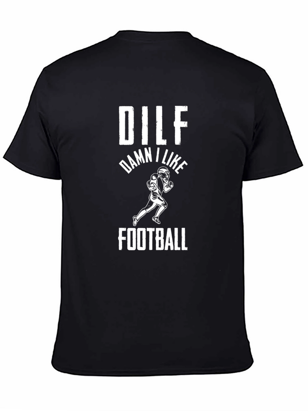 DILF Damn I Like Football Graphic T-Shirt