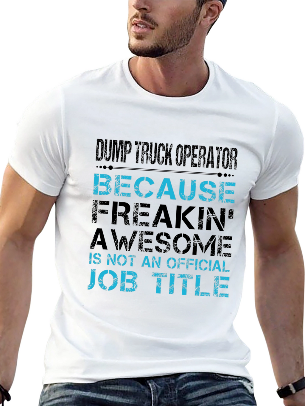 Dump Truck Operator T-Shirt - Because Awesome Job