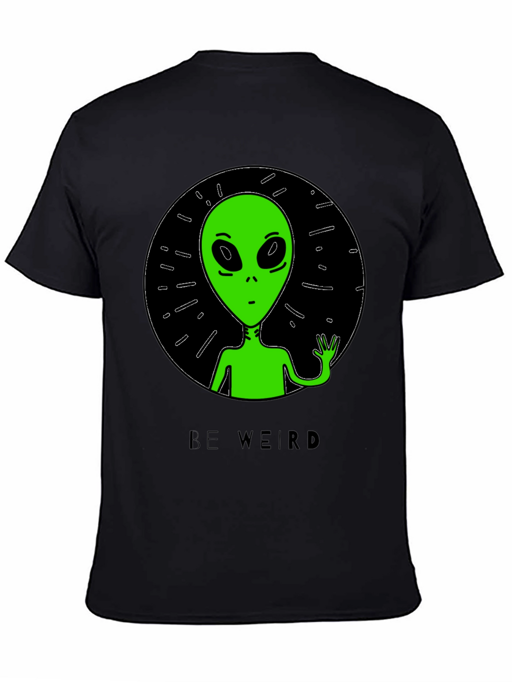 Be Weird Alien T-Shirt