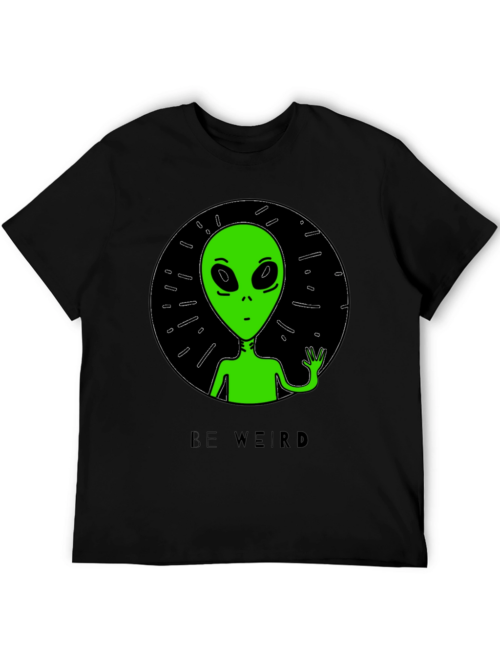 Be Weird Alien T-Shirt