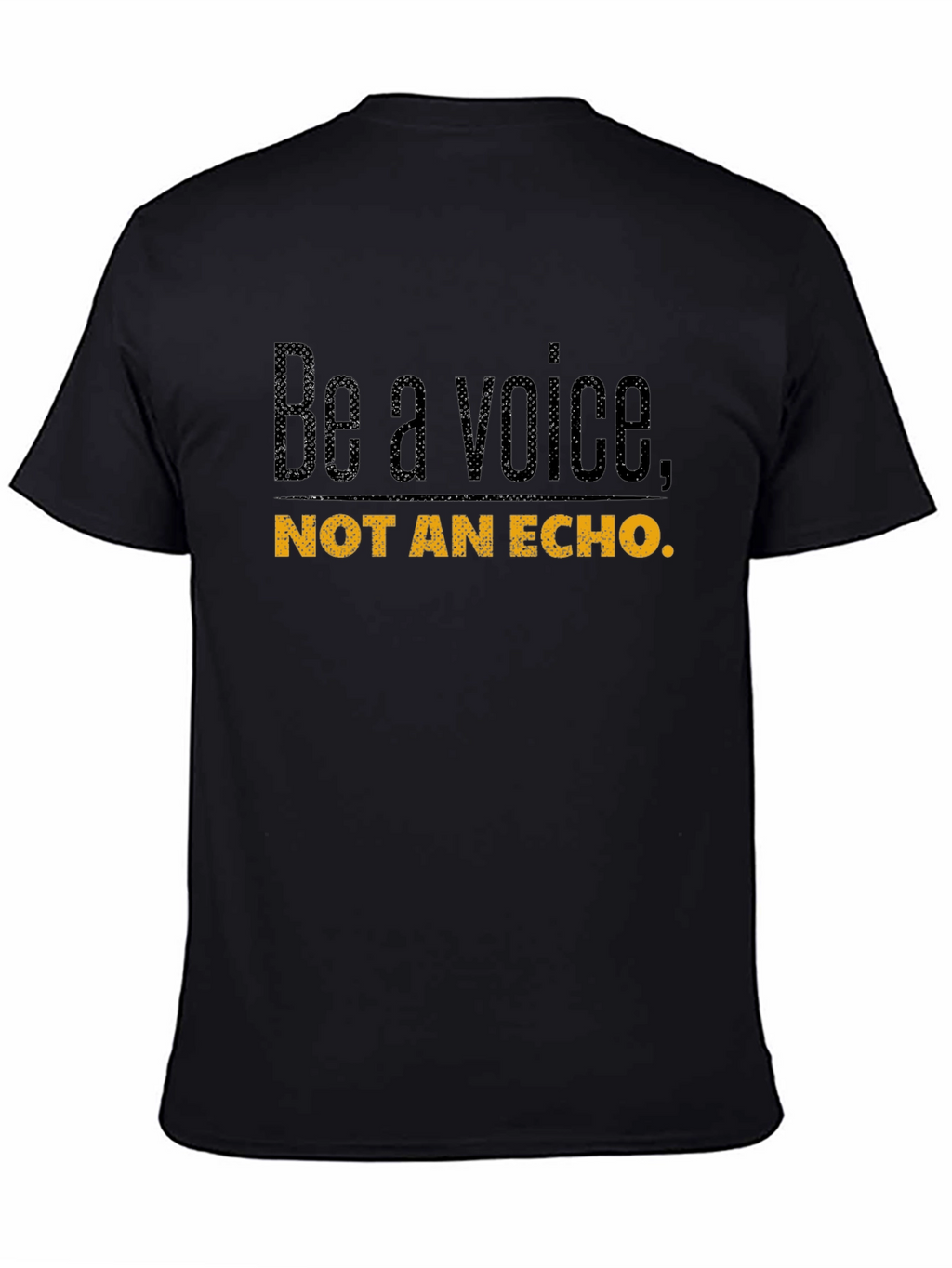 Be A Voice Tee - Motivational Graphic T-Shirt