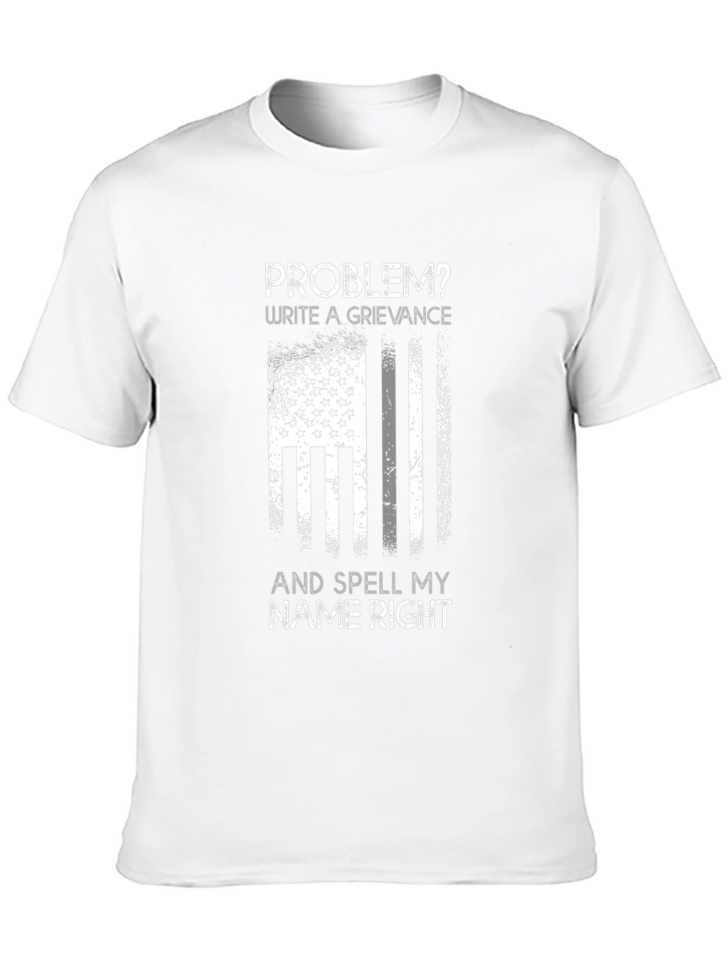 Problem? Write a Grievance Funny T-Shirt