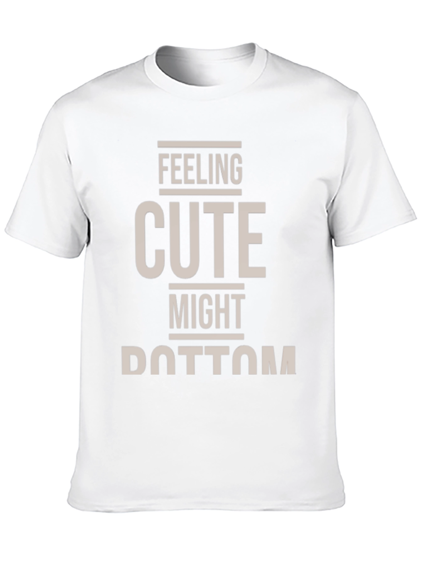 Feeling Cute T-Shirt