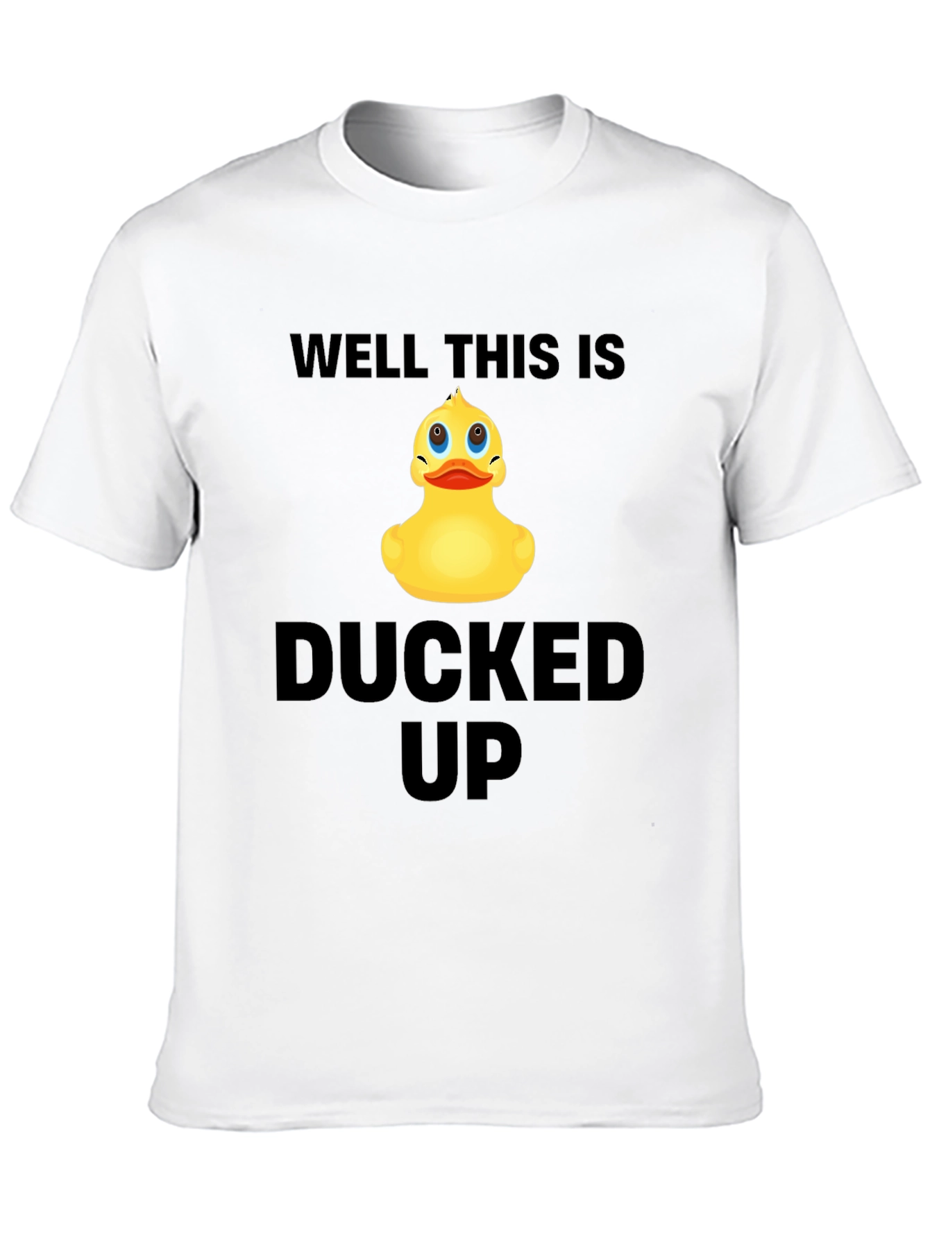 Well This Is Ducked Up Graphic T-Shirt