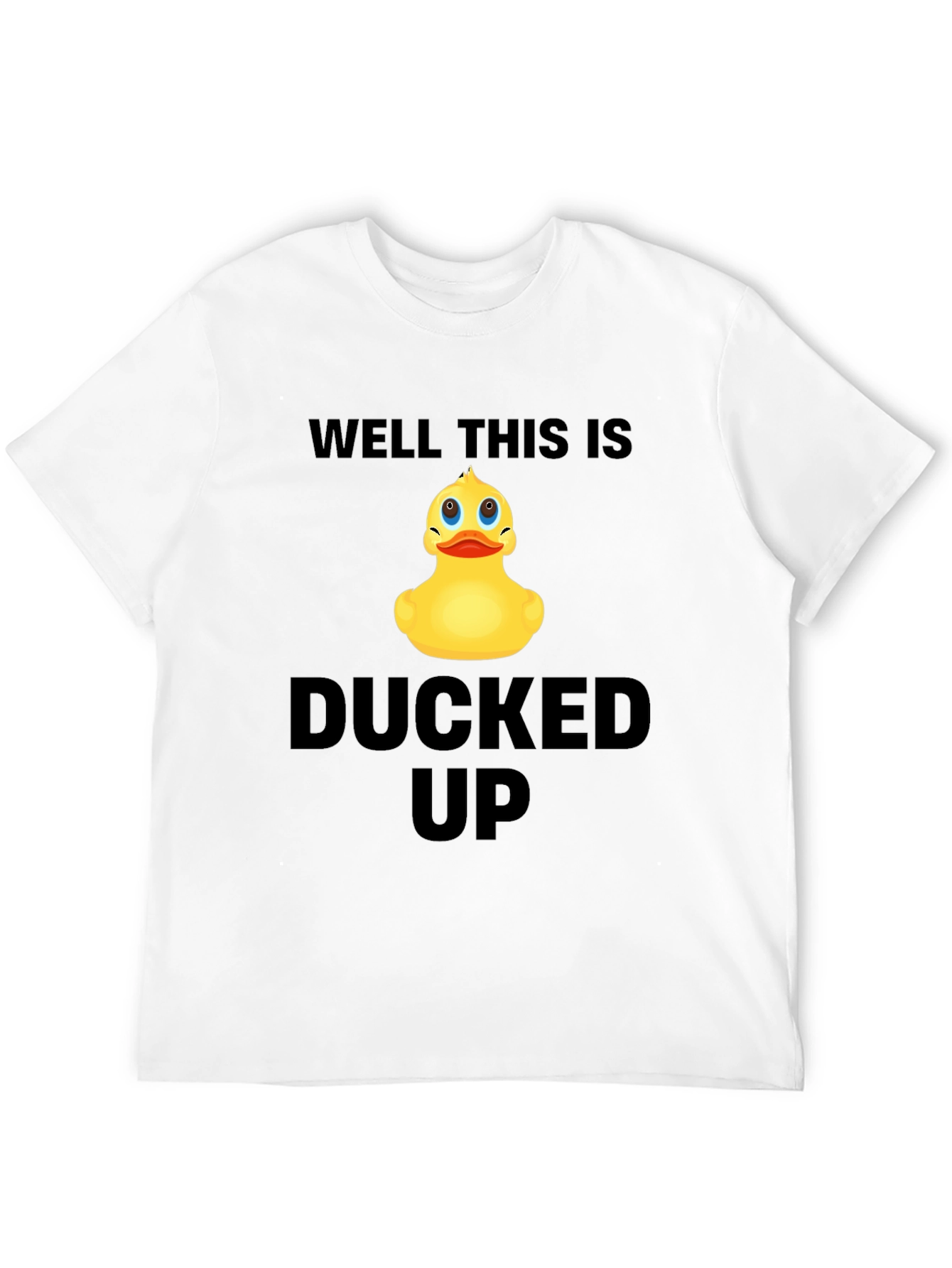 Well This Is Ducked Up Graphic T-Shirt