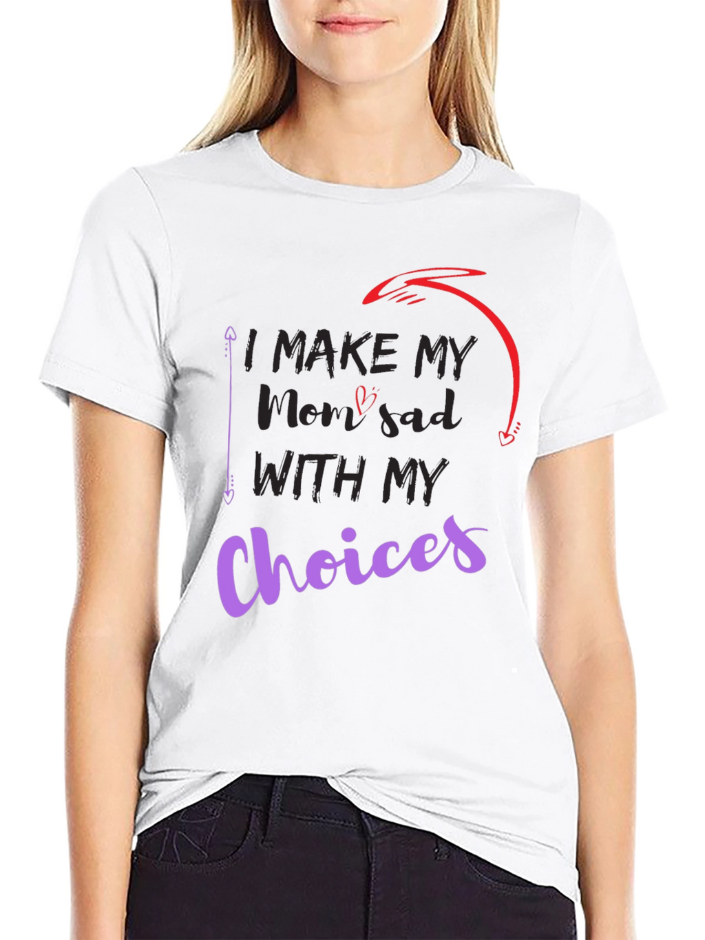 I Make My Mom Sad With My Choices T-Shirt
