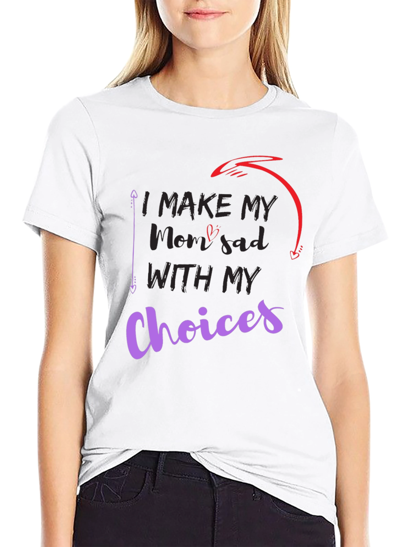I Make My Mom Sad With My Choices T-Shirt