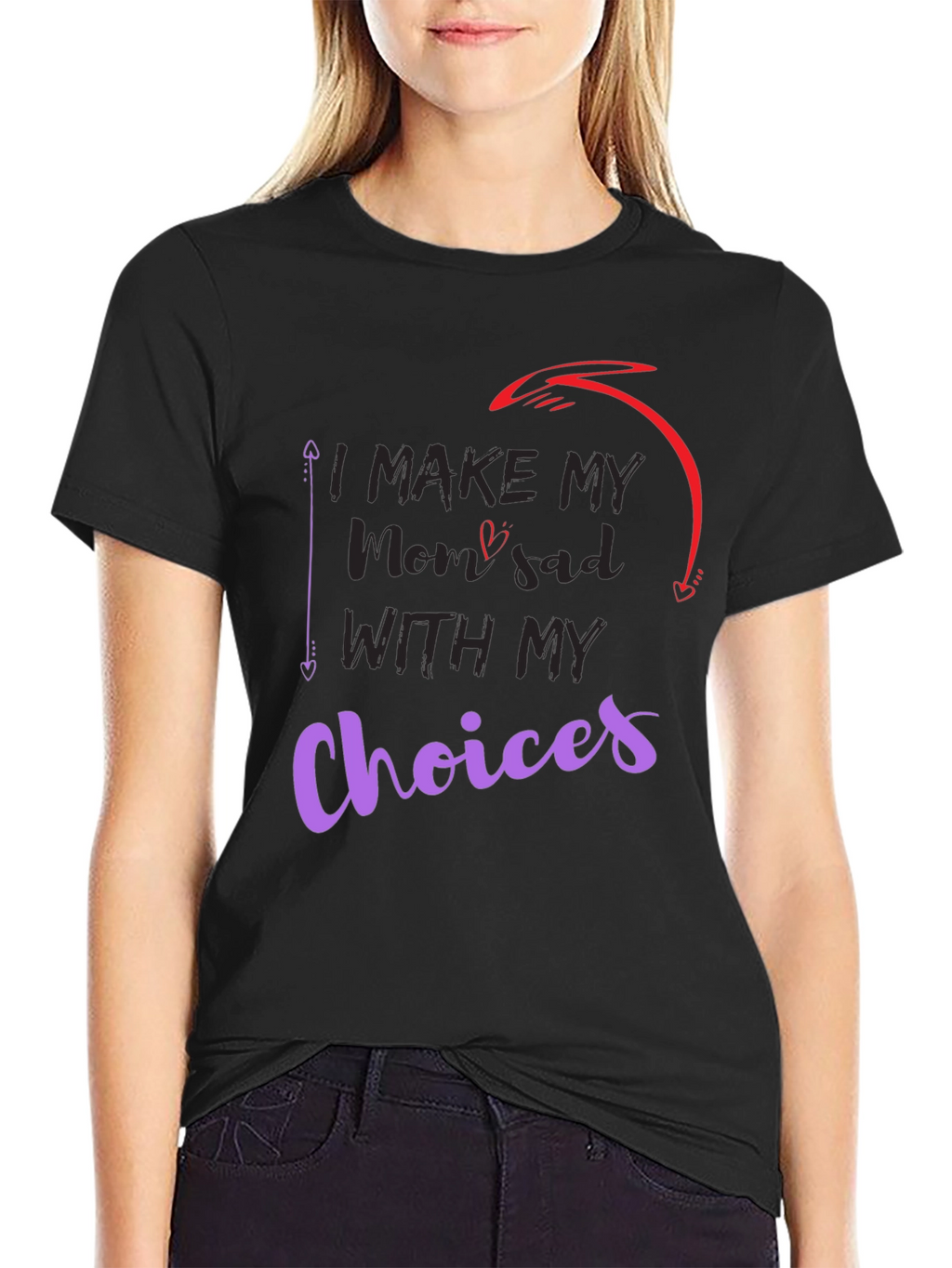 I Make My Mom Sad With My Choices T-Shirt