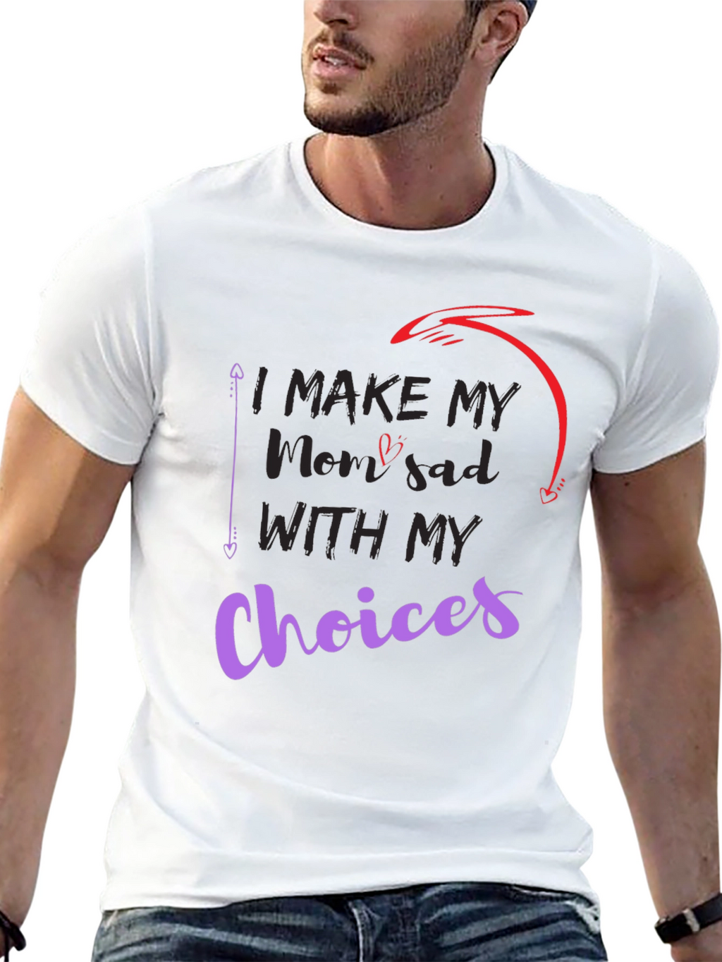 I Make My Mom Sad With My Choices T-Shirt