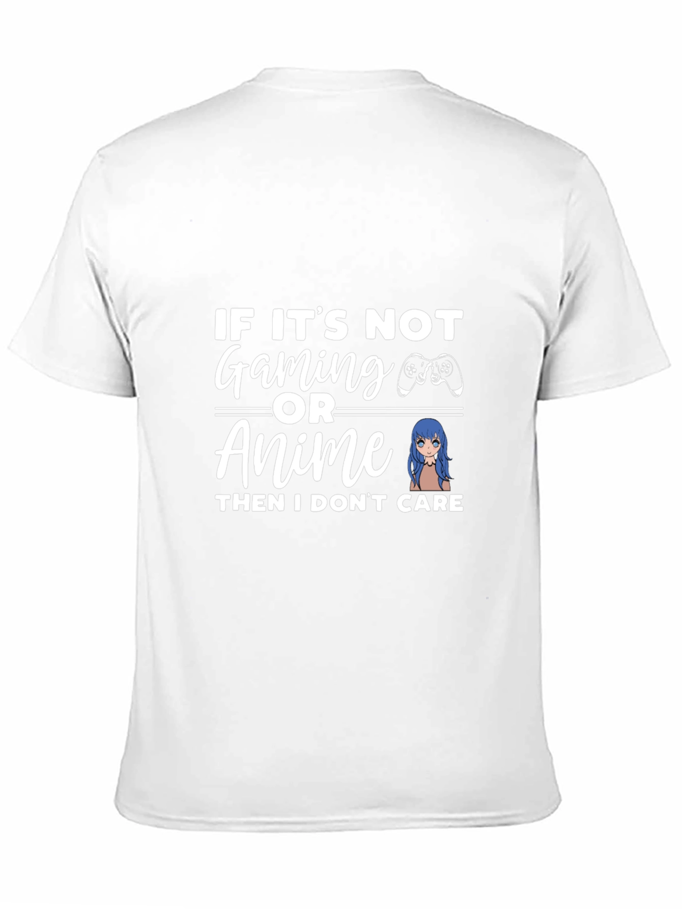 Gaming & Anime T-Shirt: If I Dont Care