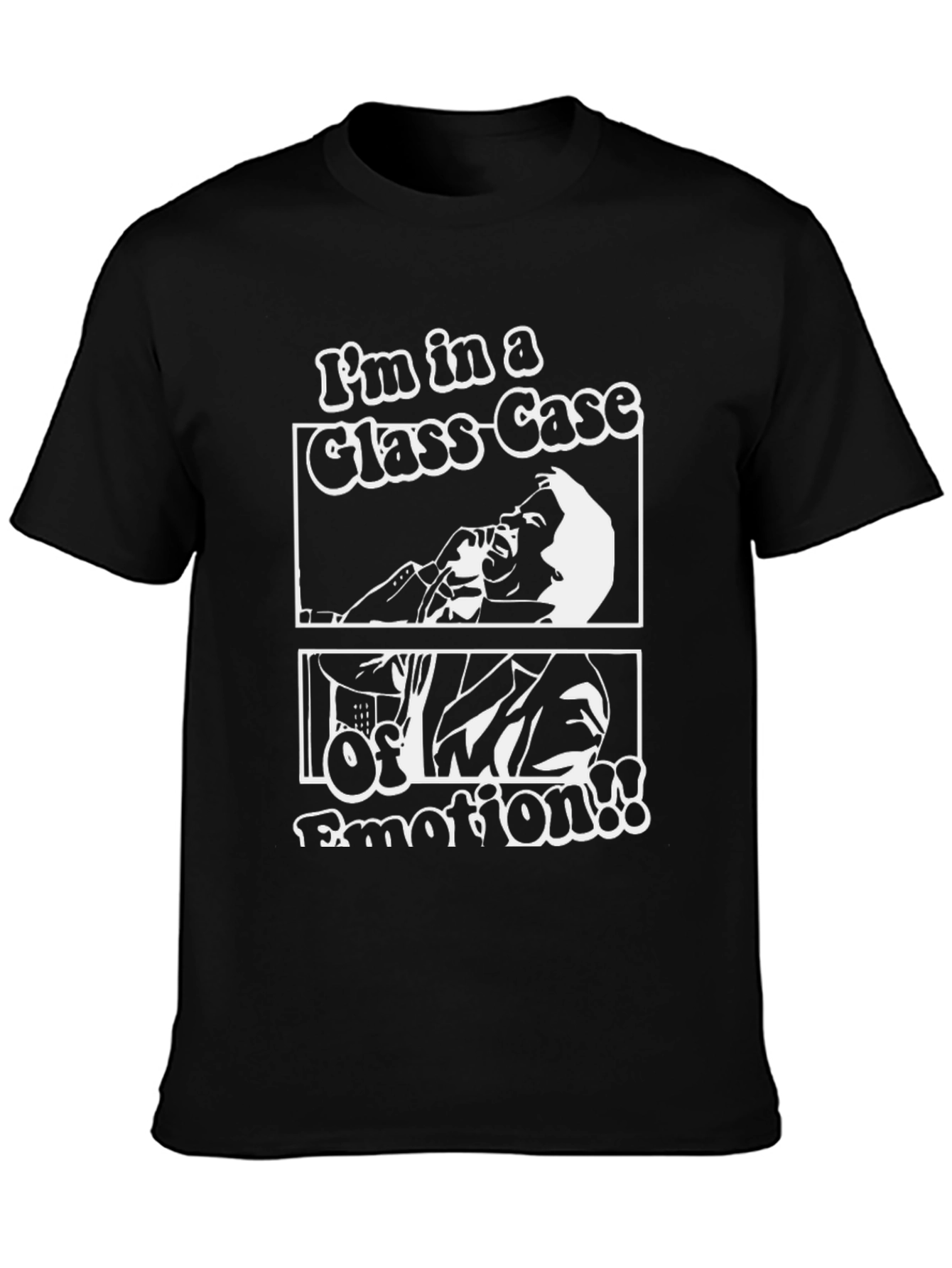 Im in a Glass-Case of Emotion T-Shirt