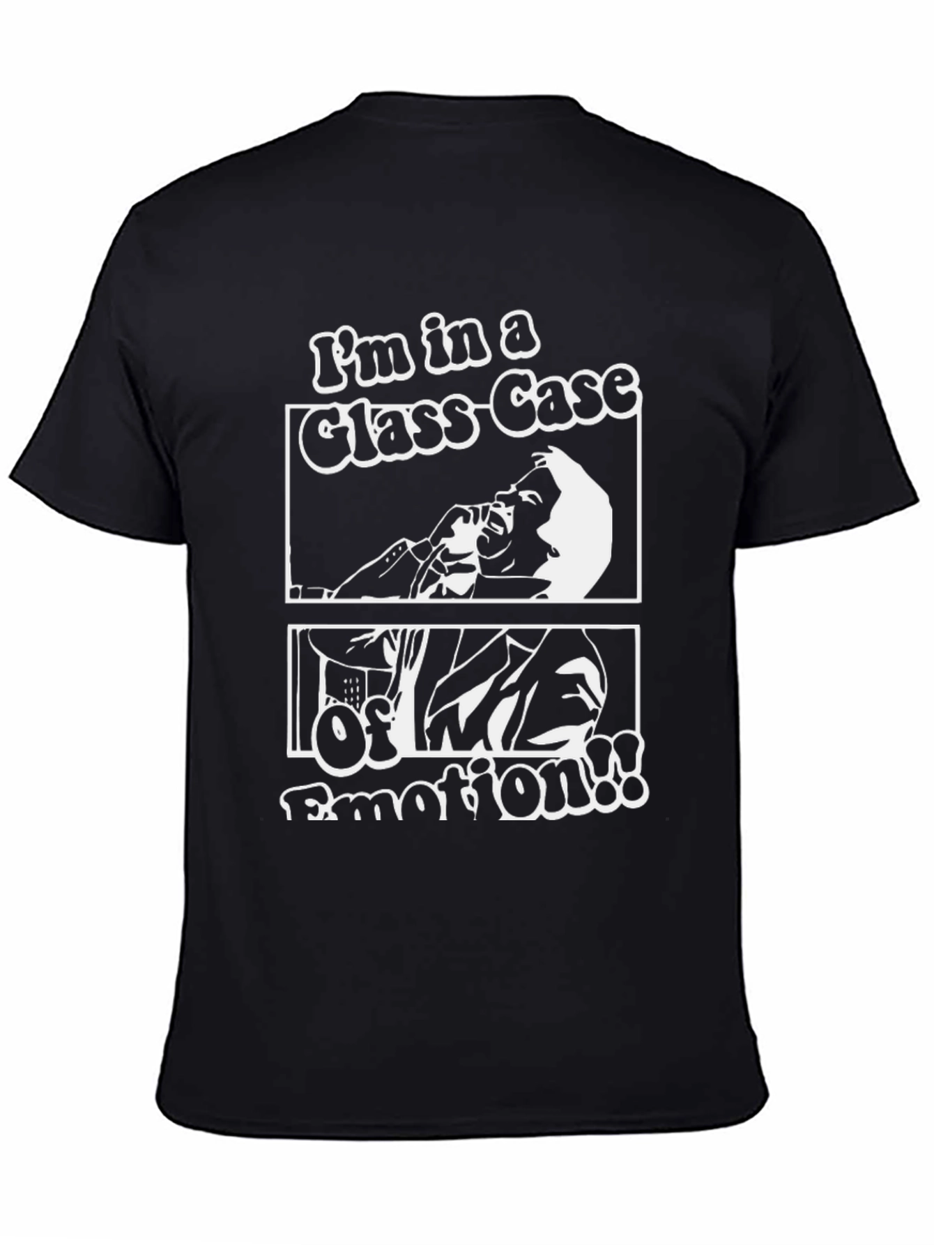 Im in a Glass-Case of Emotion T-Shirt