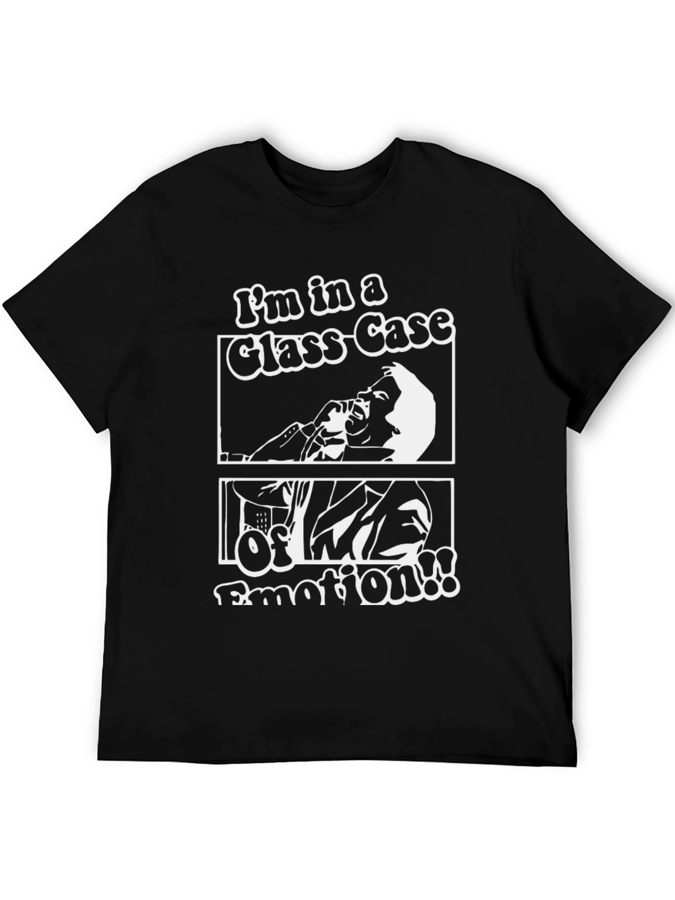 Im in a Glass-Case of Emotion T-Shirt