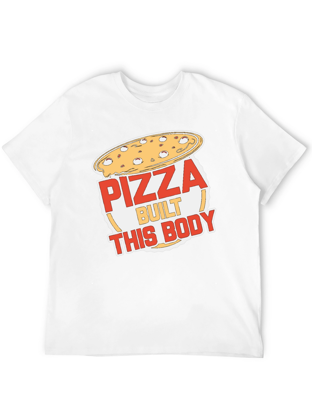 Pizza Built This Body Funny Graphic T-Shirt