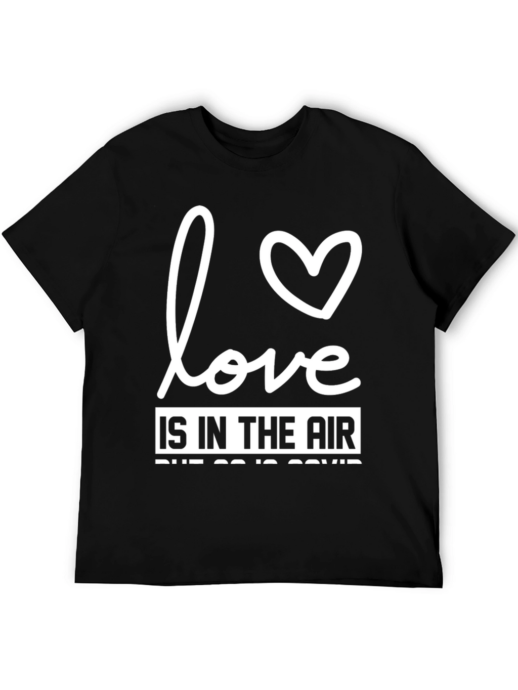 Love Is In The Air Funny Sarcastic T-Shirt