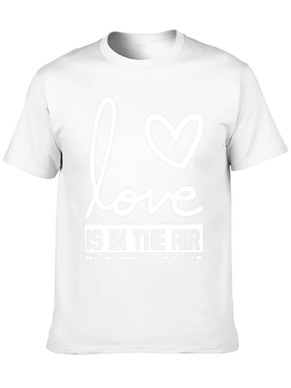 Love Is In The Air Funny Sarcastic T-Shirt