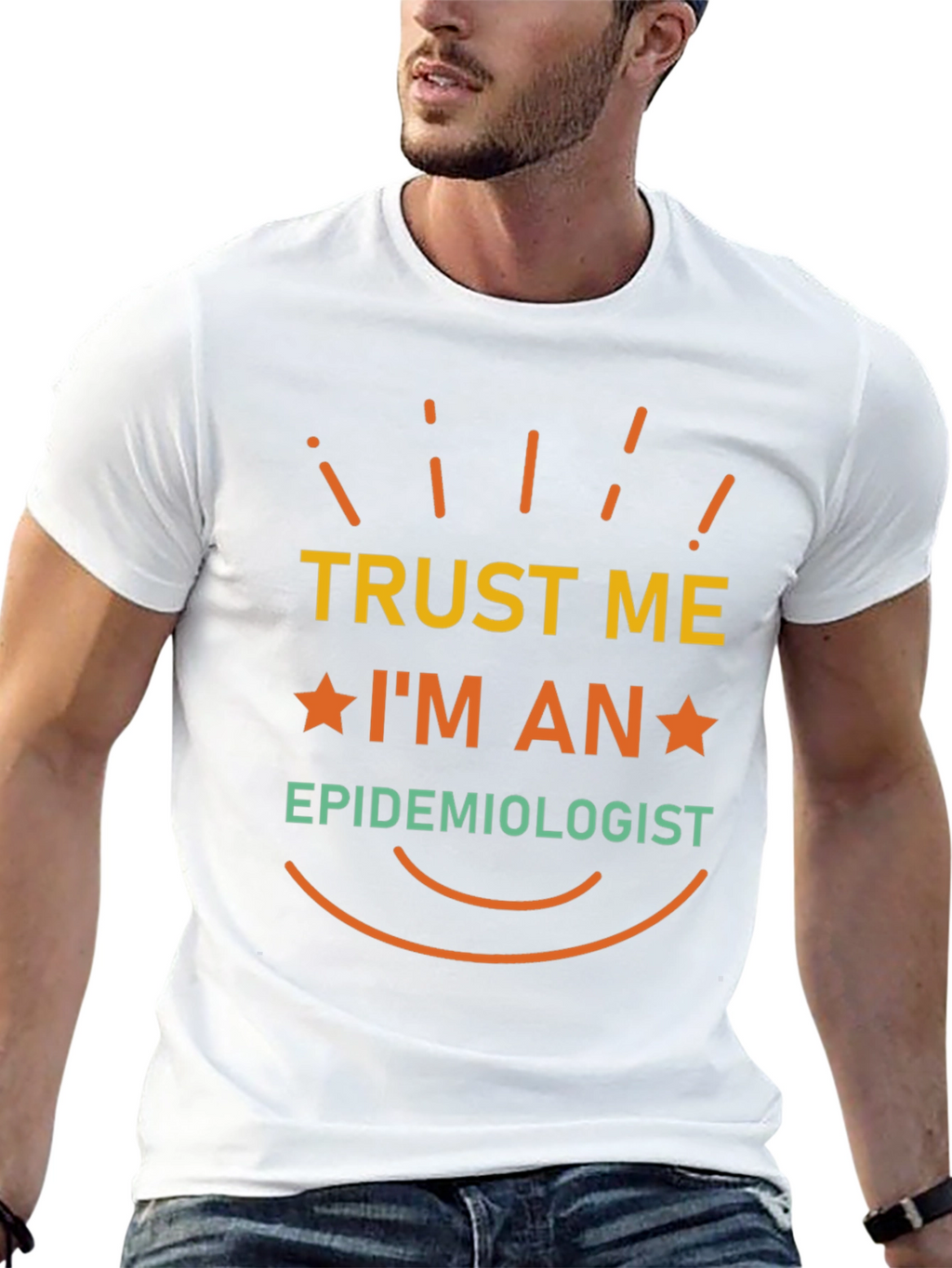 Trust Me Im An Epidemiologist T-Shirt