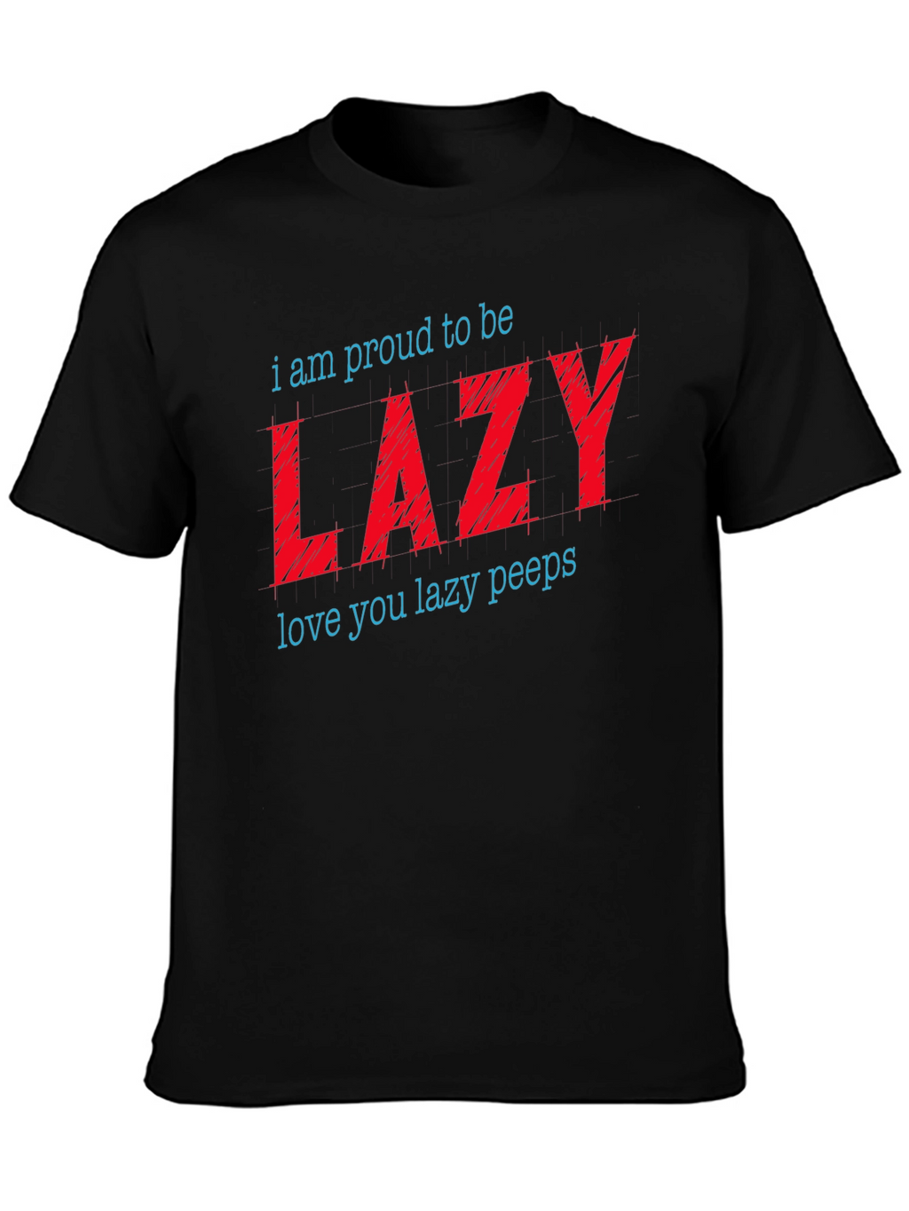 Proud to Be Lazy Graphic T-Shirt