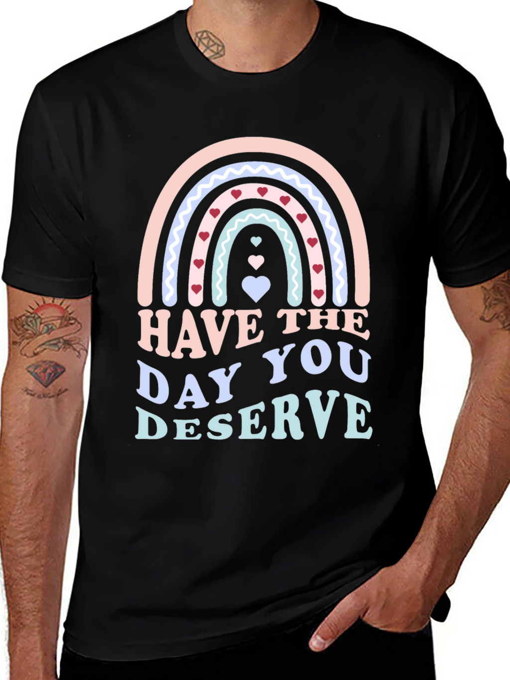 Have The Day You Deserve Black T-Shirt