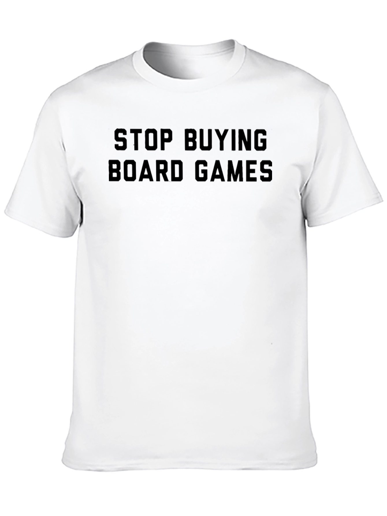 Stop Buying Board Games Black T-Shirt