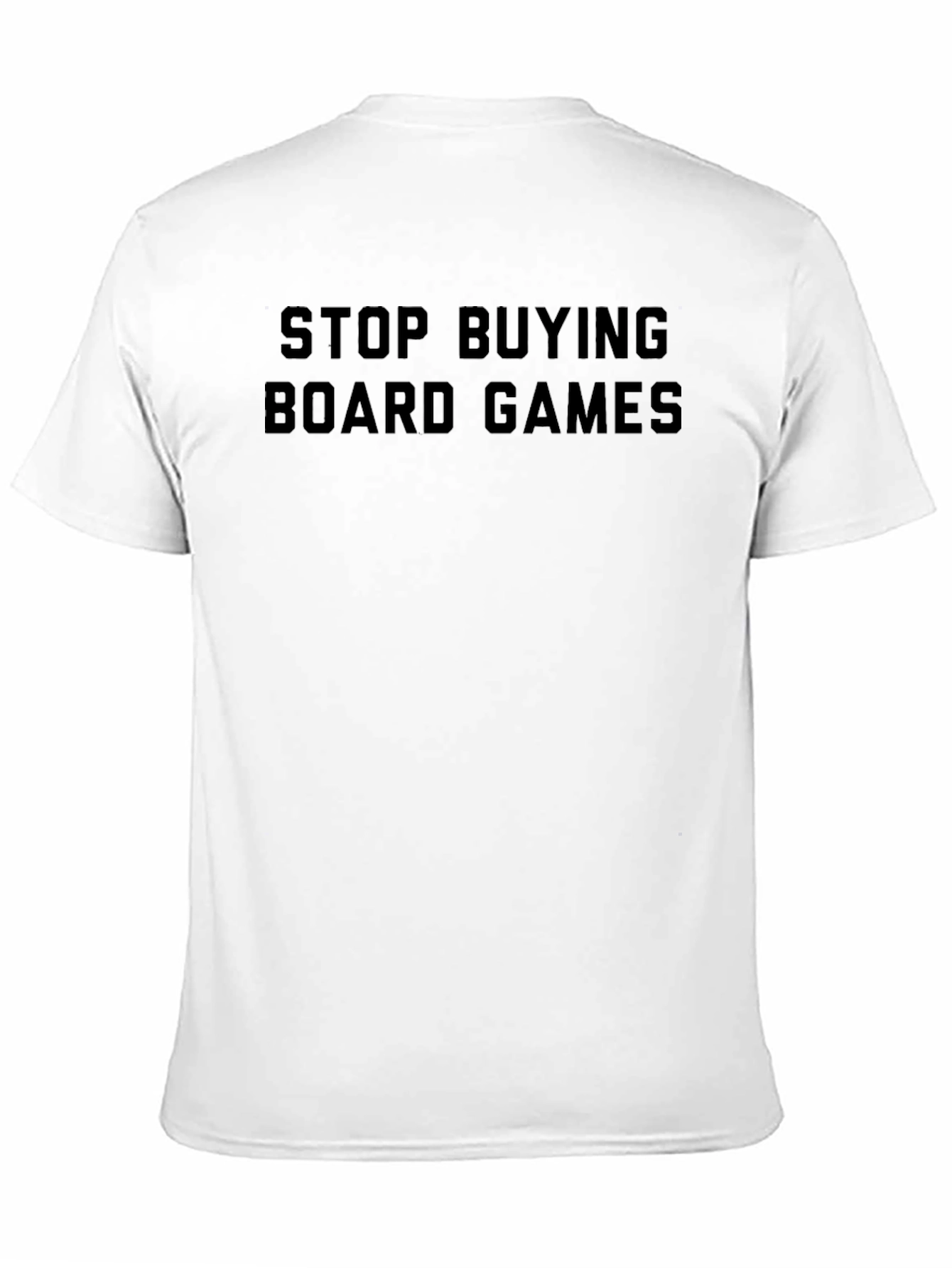 Stop Buying Board Games Black T-Shirt