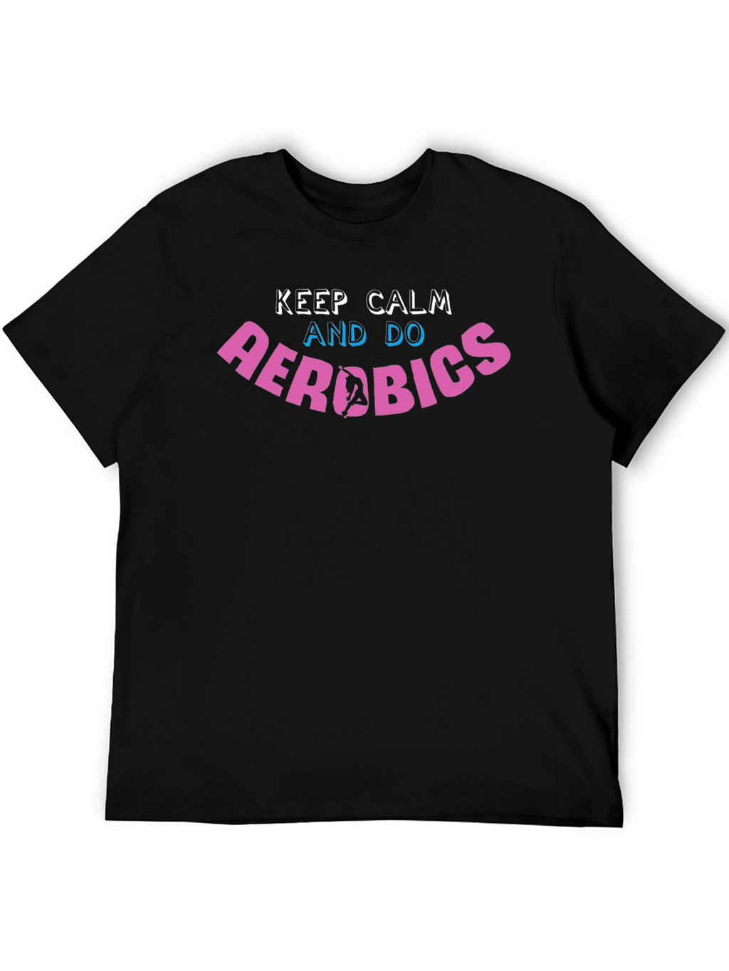 Keep Calm and Do Aerobics Graphic Black T-Shirt