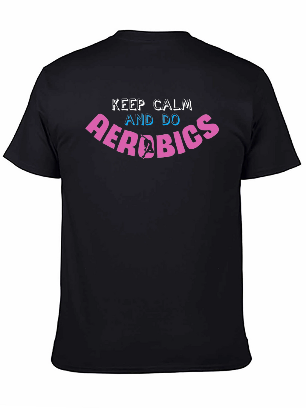 Keep Calm and Do Aerobics Graphic Black T-Shirt