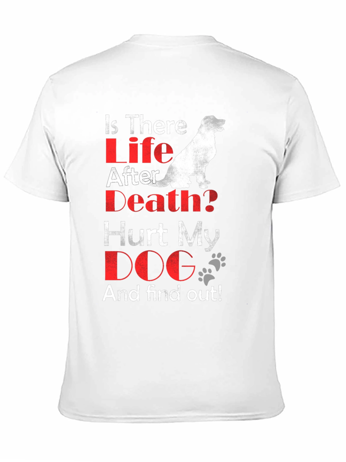 Is There Life After Death? Dog Lover T-Shirt