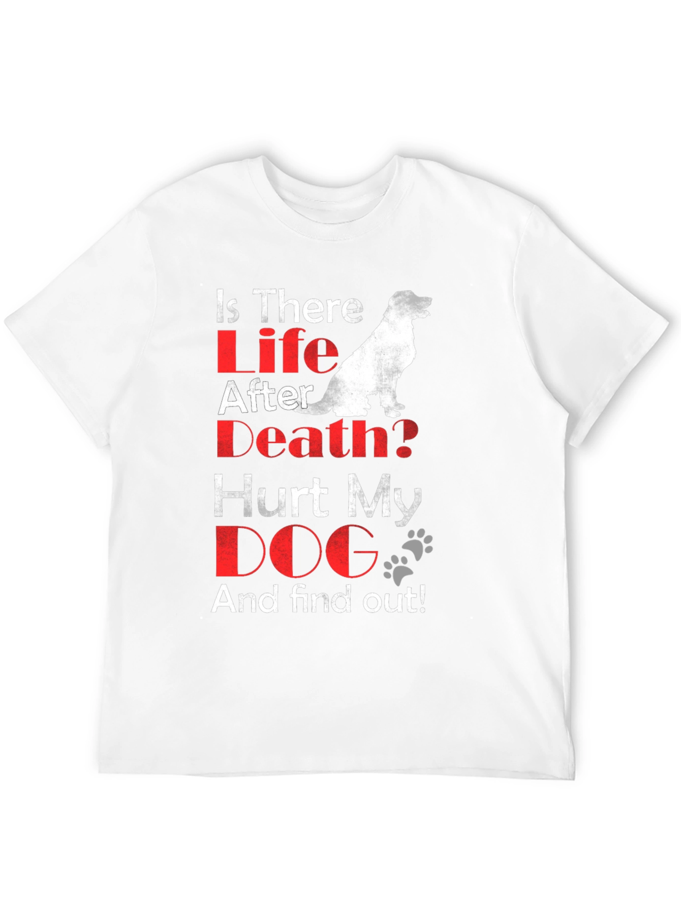Is There Life After Death? Dog Lover T-Shirt