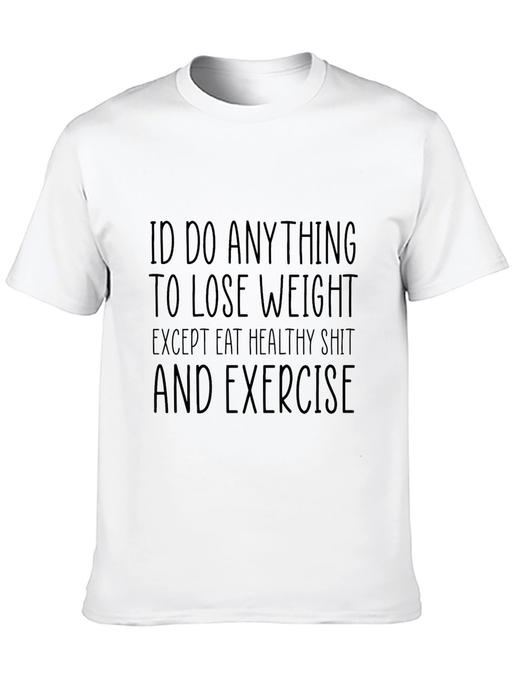 Funny Weight Loss Graphic Tee - Id Do Anything!