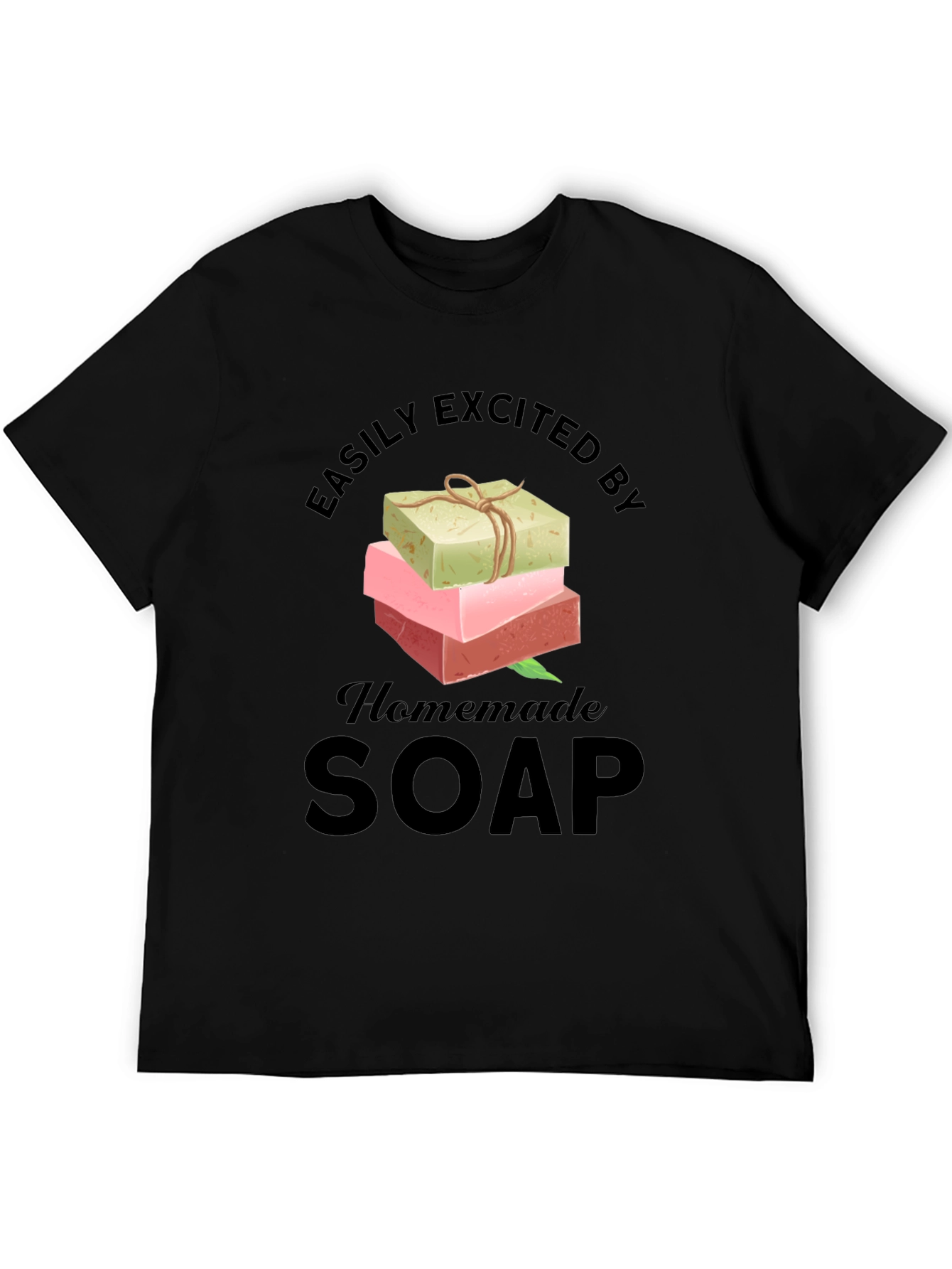 Easily Excited By Homemade Soap T-Shirt