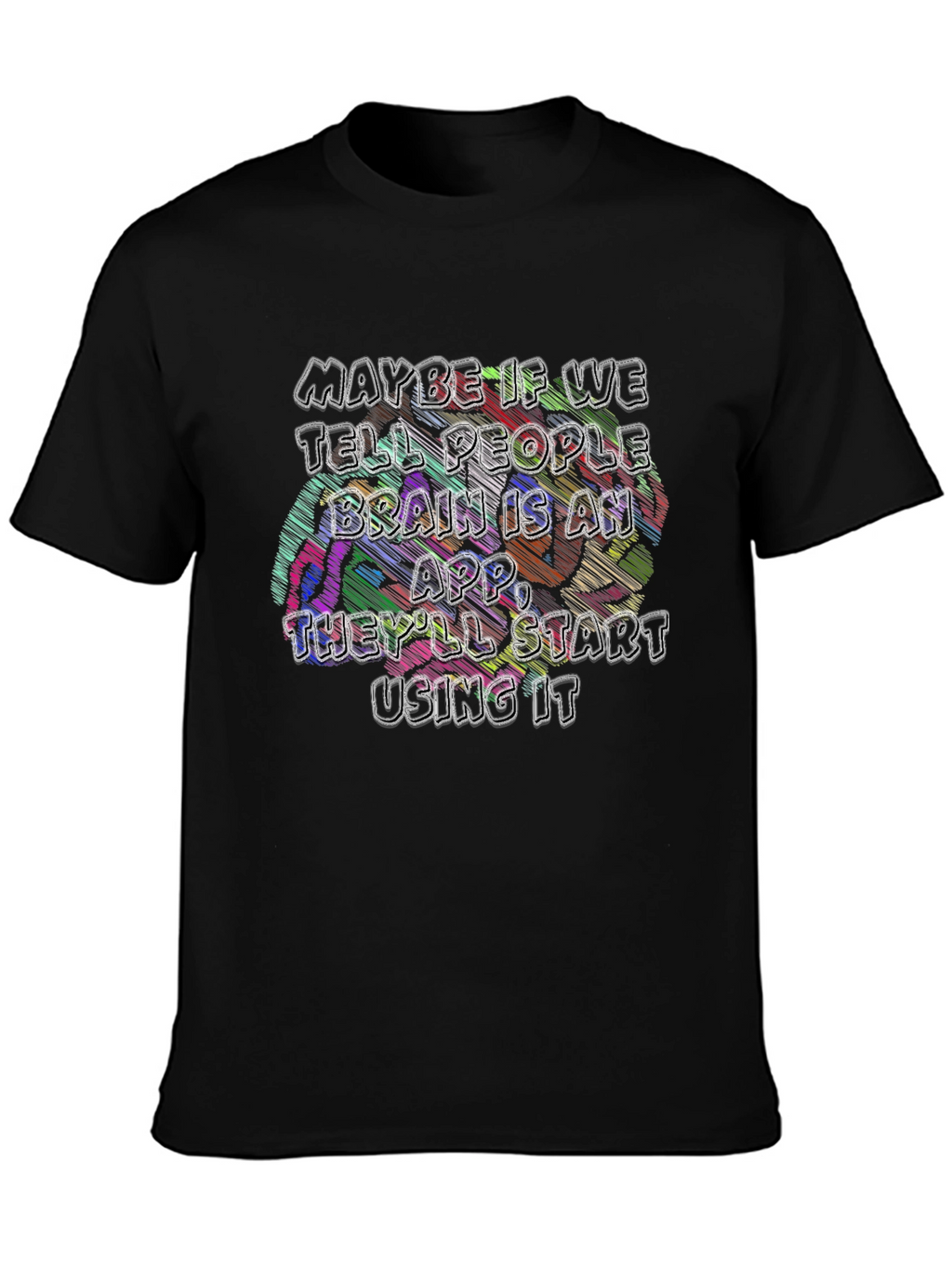 Brain App T-Shirt - Funny Graphic Tee