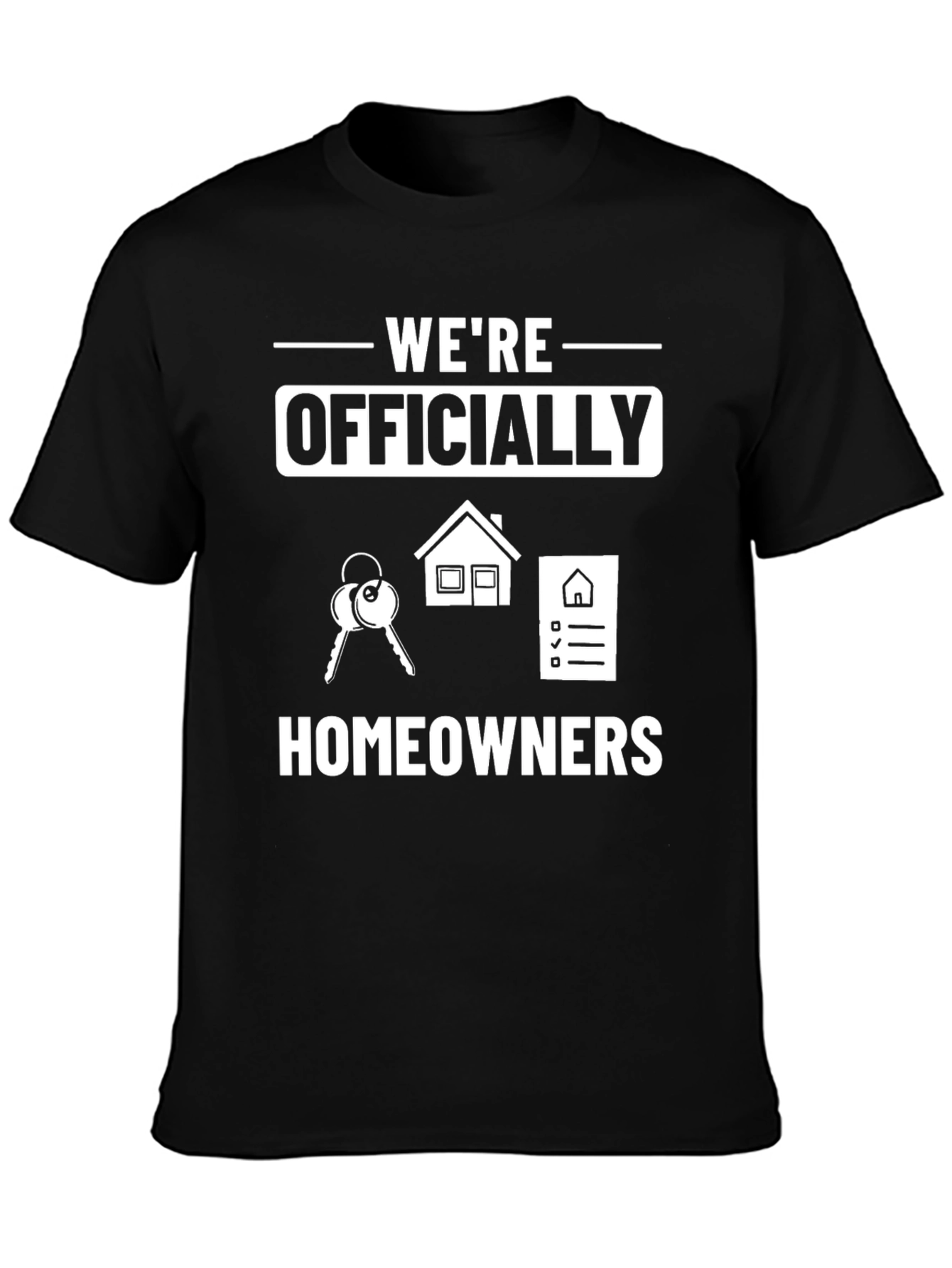 Were Officially Homeowners T-Shirt