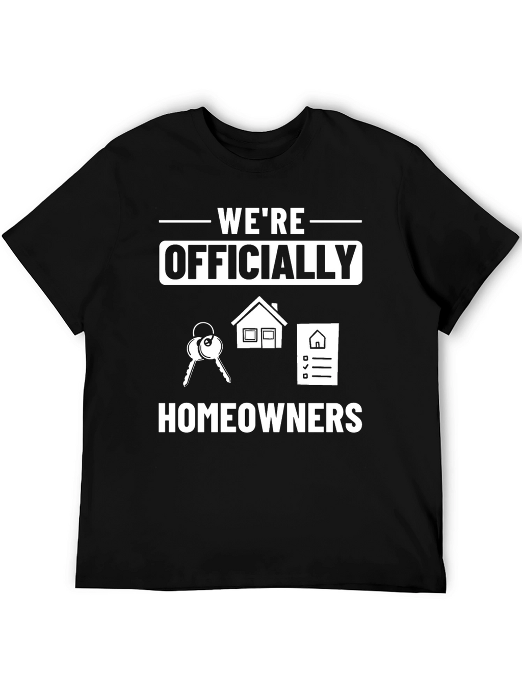 Were Officially Homeowners T-Shirt
