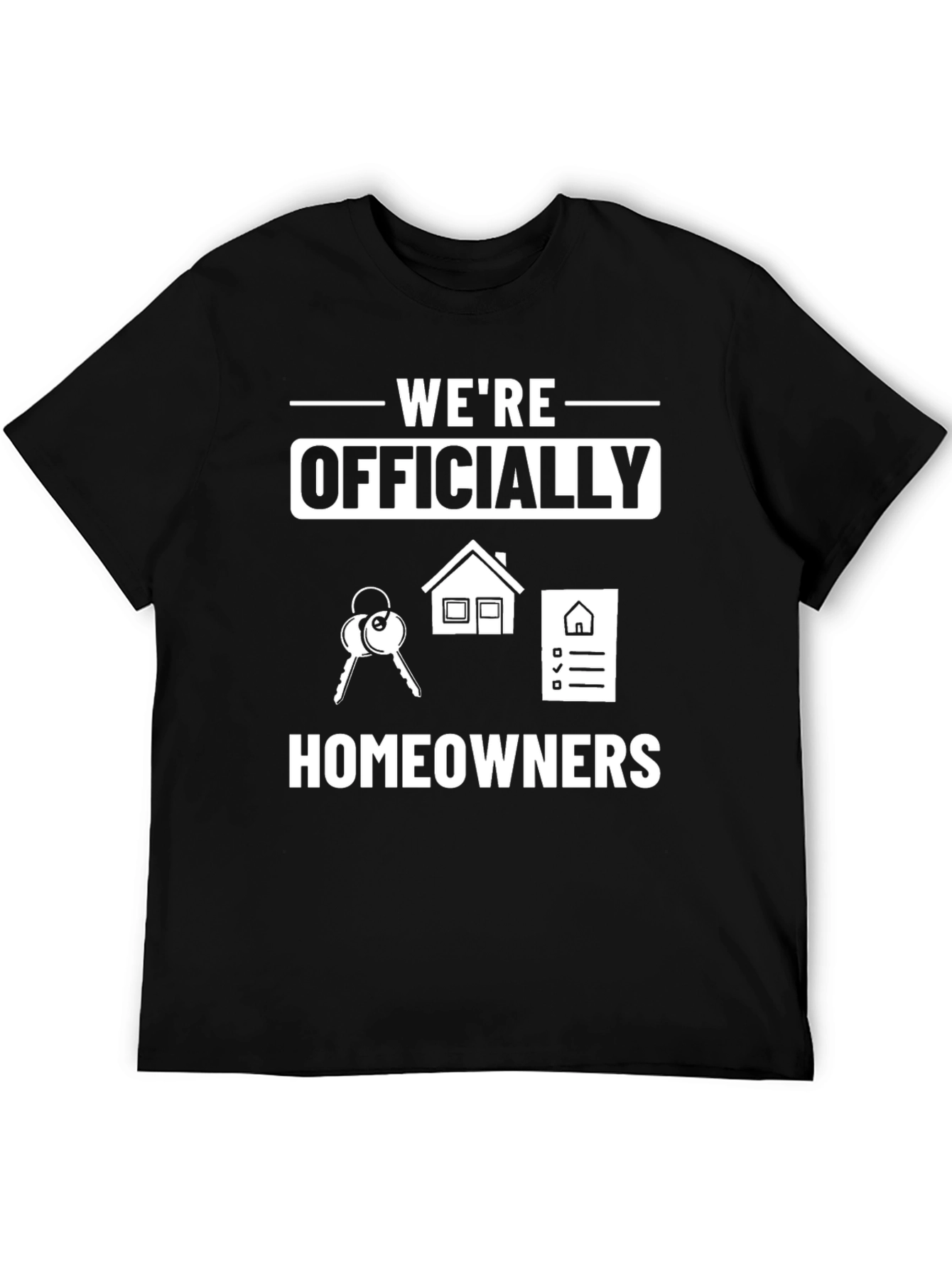 Were Officially Homeowners T-Shirt